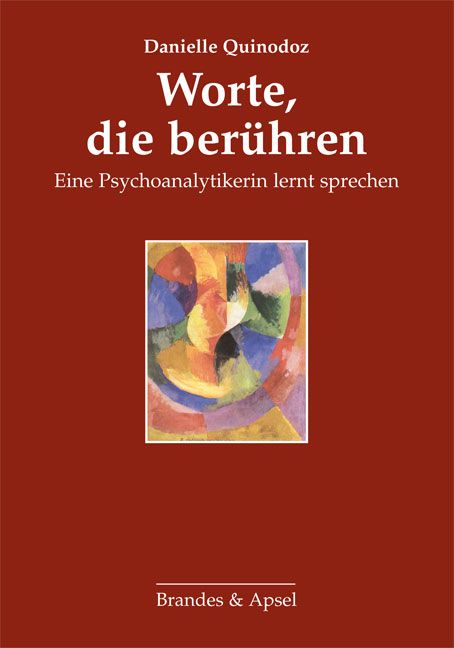 Buchcover: Titel 'Worte, die berühren'. Autorin: Danielle Quinodoz. Verlag: Brandes & Apsel. Abstraktes Gemälde in der Mitte.