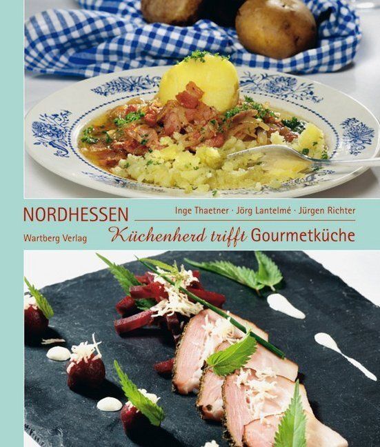Küchenherd trifft Gourmetküche in Nordhessen Das Buch zur Serie der HNA