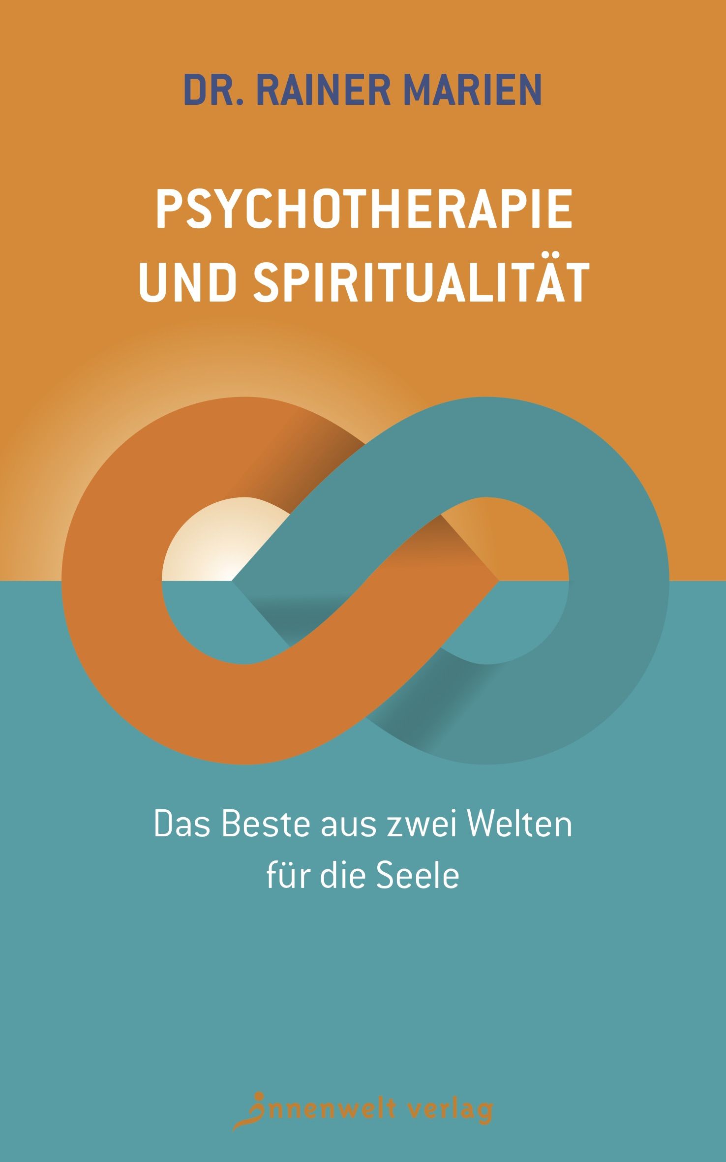 Buchcover mit Titel: Psychotherapie und Spiritualität. Autor: Dr. Rainer Marien. Orange-blaues Design mit Unendlichkeitszeichen.