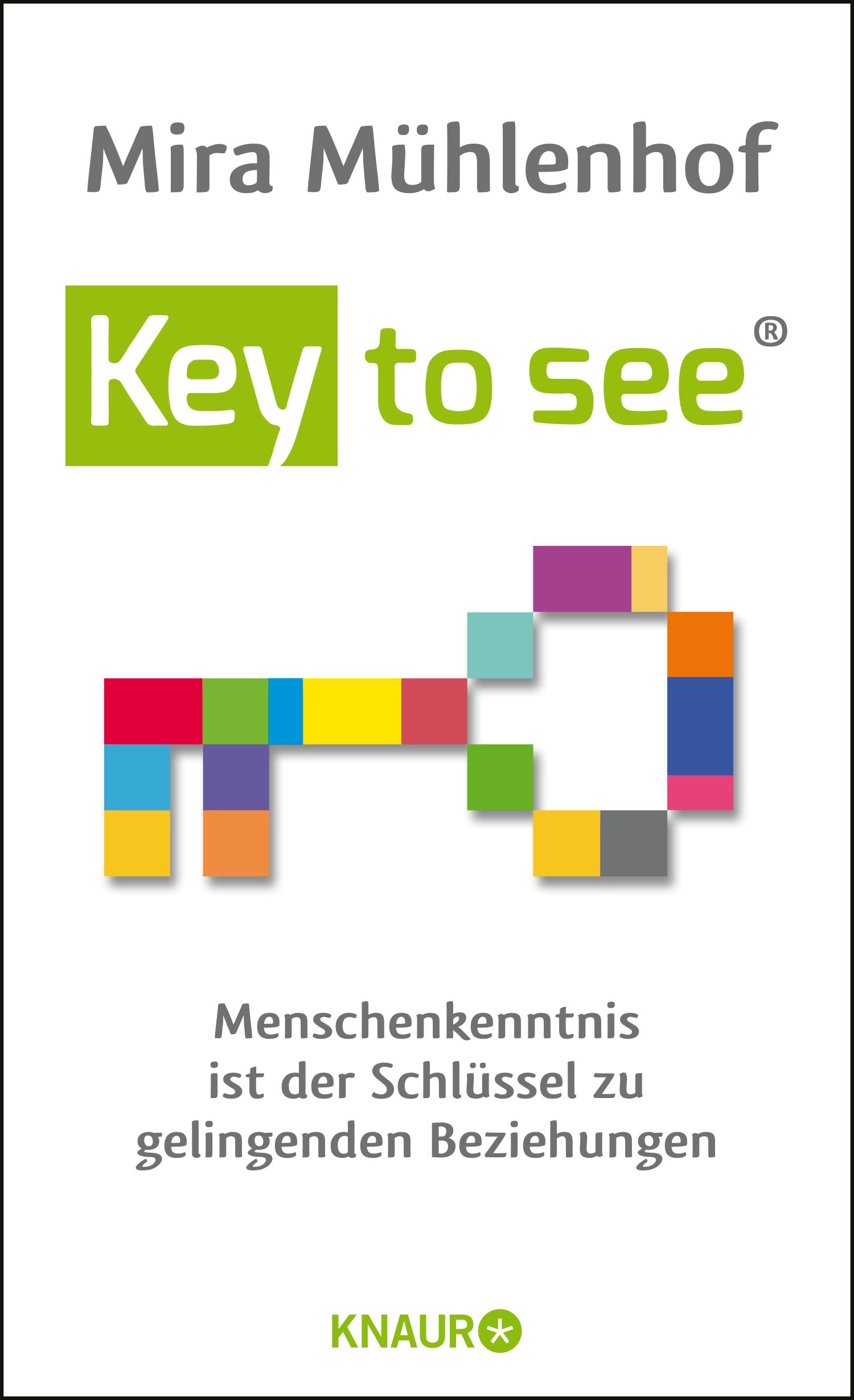 Buchcover mit Titel "Key to see". Autorin Mira Mühlenhof. Buntes Schlüssel-Design. Text: Menschenkenntnis ist der Schlüssel zu Beziehungen.