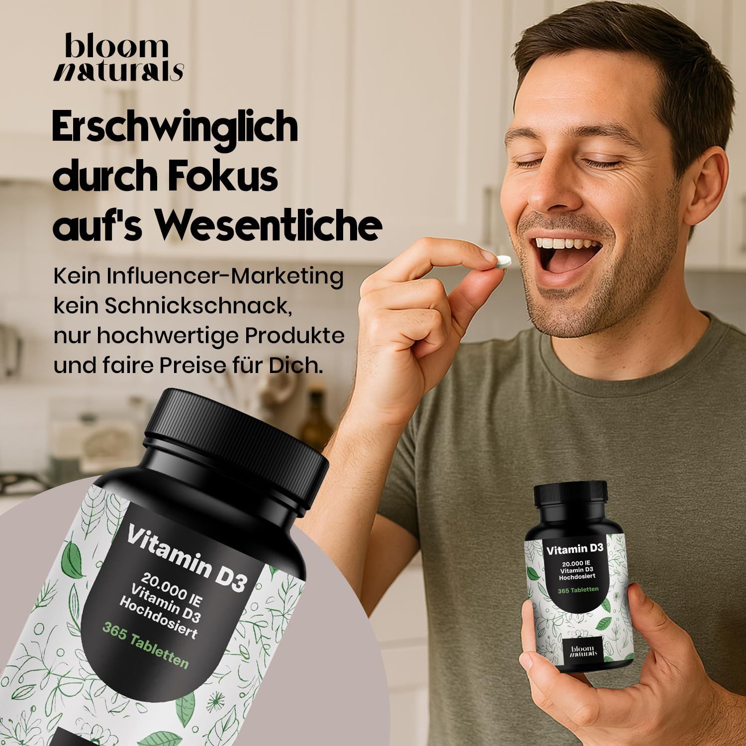 Mann nimmt Tablette. Zwei Flaschen Vitamin D3. Text: Erschwinglich durch Fokus aufs Wesentliche.