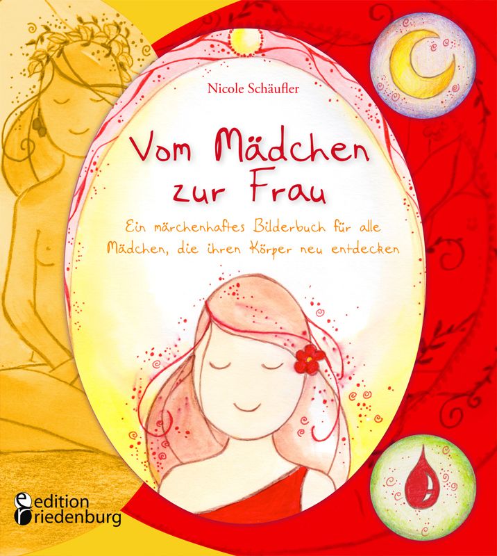 Buchcover: Titel "Vom Mädchen zur Frau". Illustration einer Frau mit Blumenkranz. Verlag "edition riedenburg".