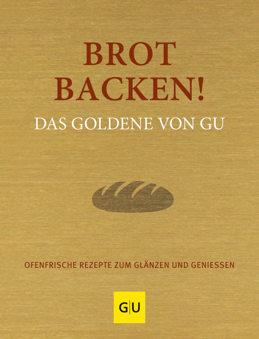 Buchcover: Brot backen! Das Goldene von GU. Titel in Rot, Untertitel in Weiß. Brot-Illustration. GU-Logo.