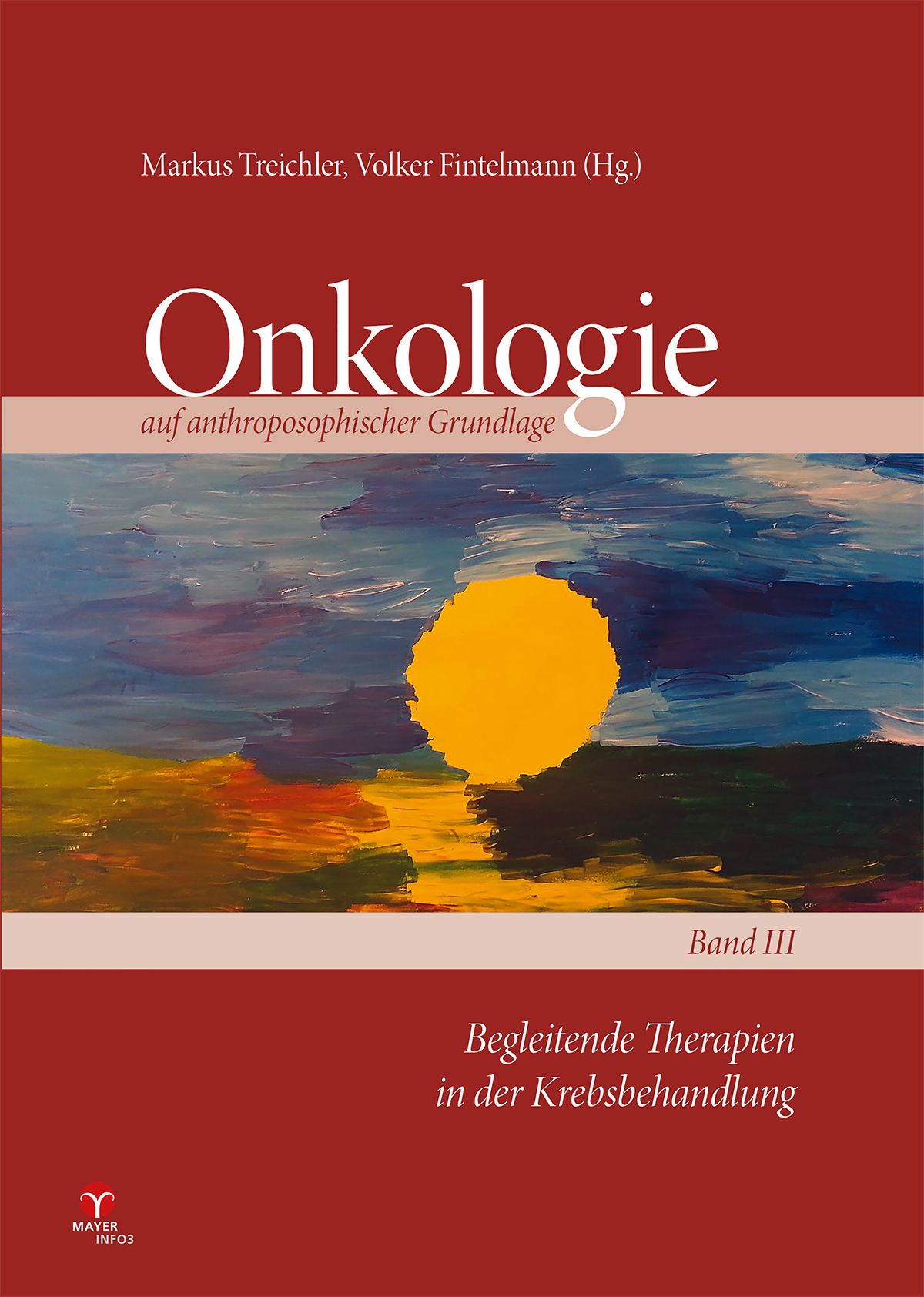 Buchcover: Onkologie auf anthroposophischer Grundlage. Titel, Autoren, Band III. Abbildung mit gelber Sonne und abstraktem Hintergrund.