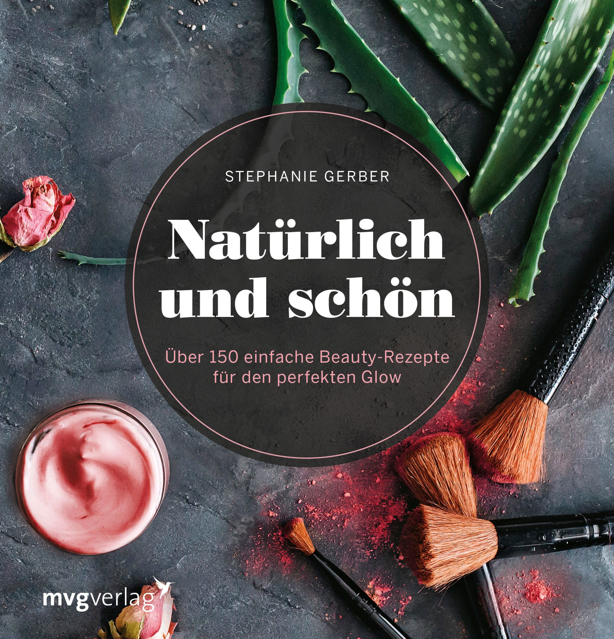 Buchcover mit Titel "Natürlich und schön". Autorin: Stephanie Gerber. Auf dunklem Untergrund mit Kosmetikpinseln, Creme und Aloe Vera.