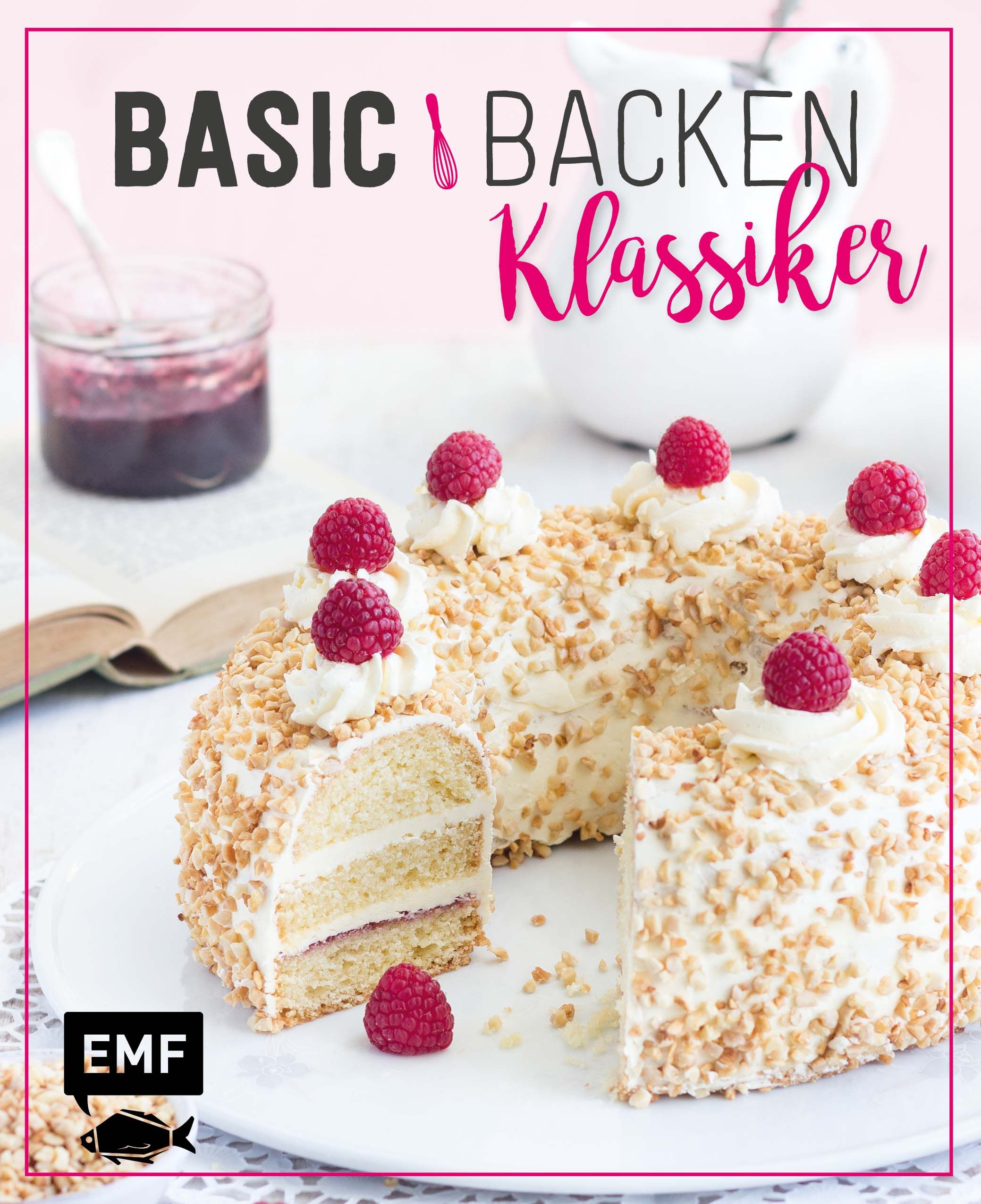 Basic Backen - Klassiker Grundlagen & Rezepte für die beliebtesten Kuchen, Torten und Co.