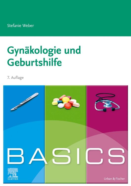 Buchcover: Gynäkologie und Geburtshilfe, 7. Auflage. Abgebildet sind Skalpell, Tabletten und Stethoskop. Logo BASICS und Elsevier.