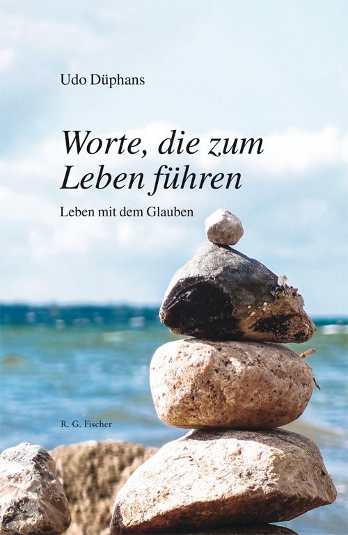 Buchcover mit Titel "Worte, die zum Leben führen". Autor: Udo Düphans. Steinturm vor Meer. Verlag R. G. Fischer.