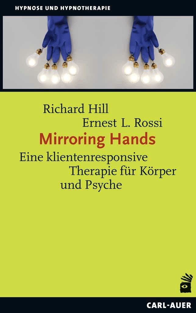 Buchcover mit Titel "Mirroring Hands". Autor: Richard Hill, Ernest L. Rossi. Auf gelbem Hintergrund, Hände mit Glühbirnen.