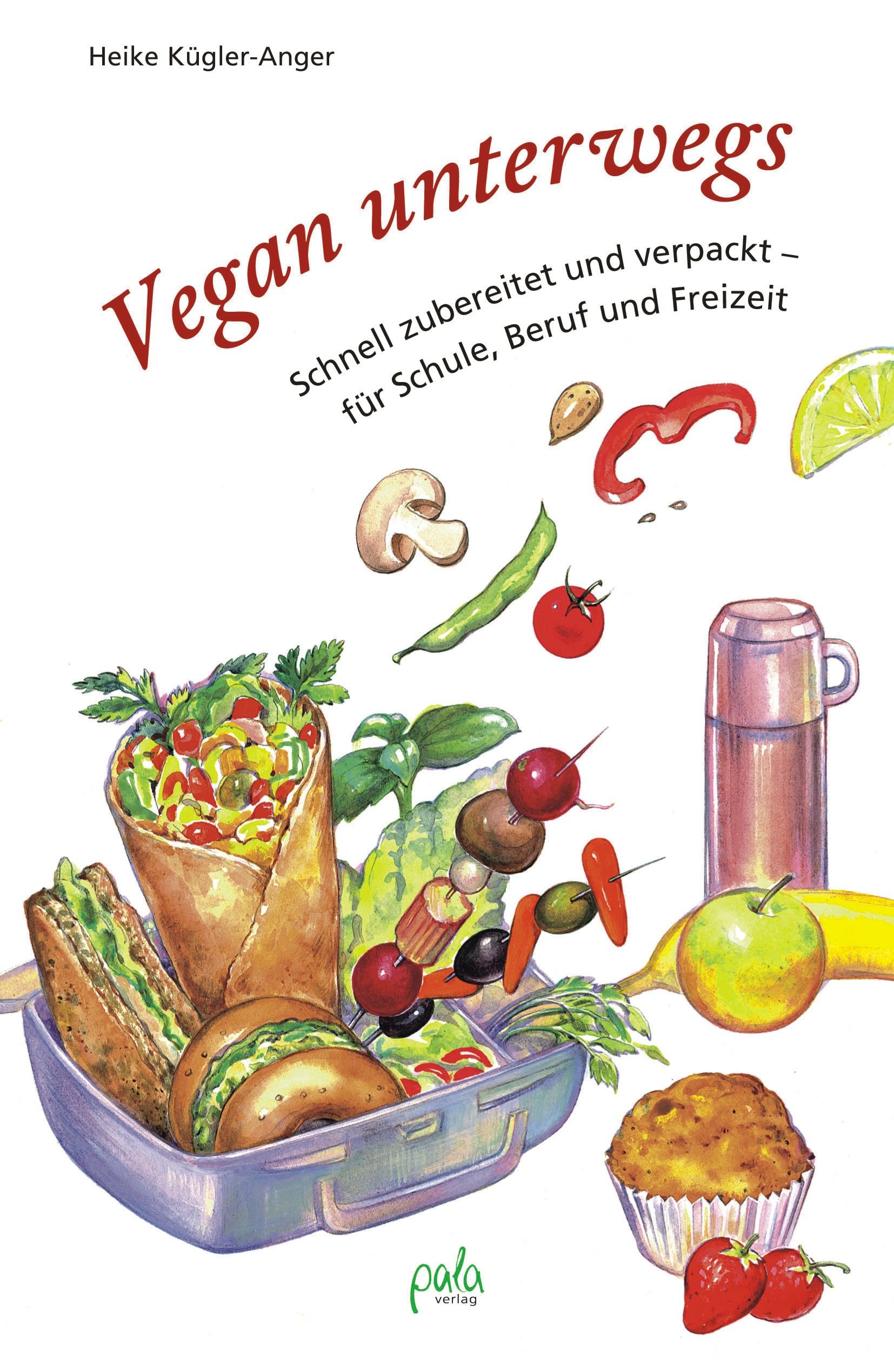 Buchcover: "Vegan unterwegs". Illustration mit Essen, Lunchbox, Thermoskanne, Obst und Gemüse. Titel und Untertitel.