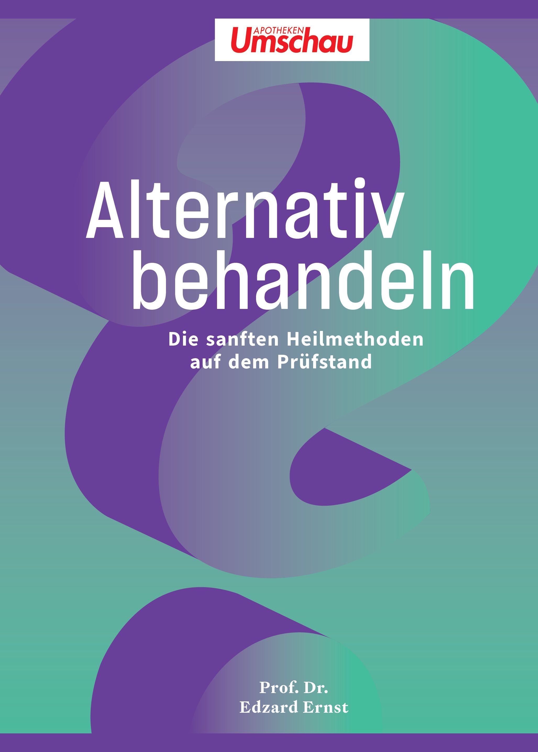 Buchcover mit Titel "Alternativ behandeln". Logo "Apotheken Umschau". Autor: Prof. Dr. Edzard Ernst. Hintergrund in Lila und Grün.