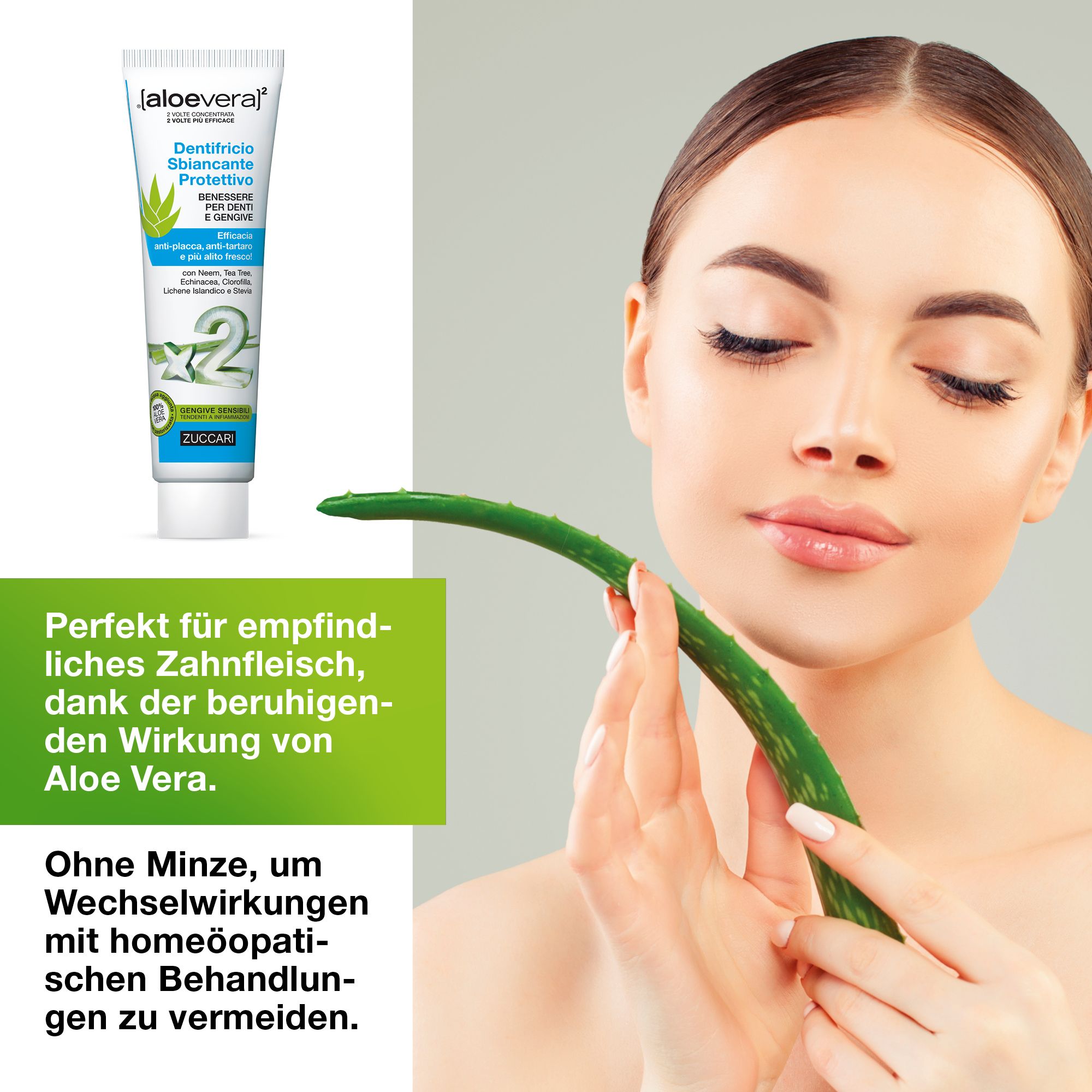 Frau hält Aloe Vera Blatt neben ZUCCARI [aloevera]2 Zahnpasta. Text: Perfekt für empfindliches Zahnfleisch, dank der beruhigenden Wirkung von Aloe Vera.