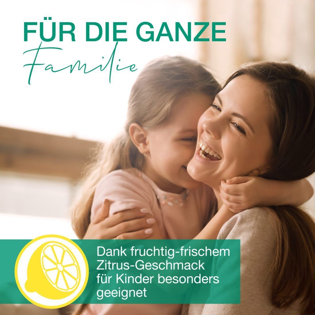 Mutter und Kind lachen. Text: Für die ganze Familie. Zitrone-Icon. Für Kinder geeignet.