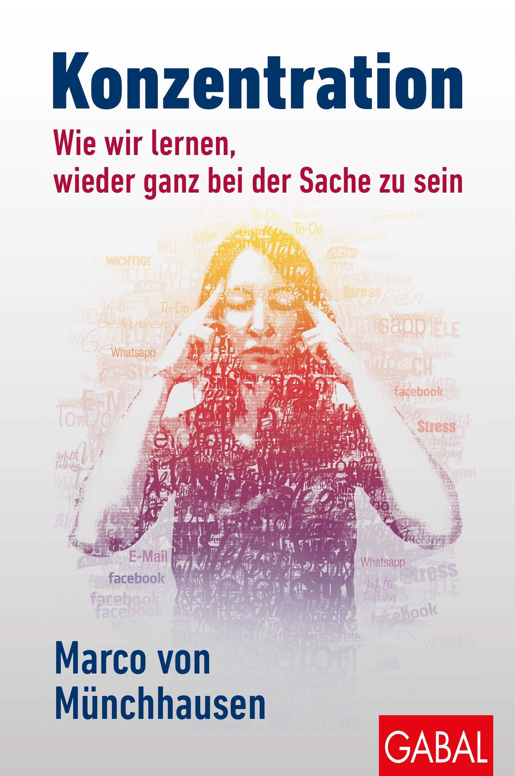 Buchcover: Titel "Konzentration". Autor Marco von Münchhausen. Frau mit Händen am Kopf, umgeben von Worten wie "Stress" und "Whatsapp".