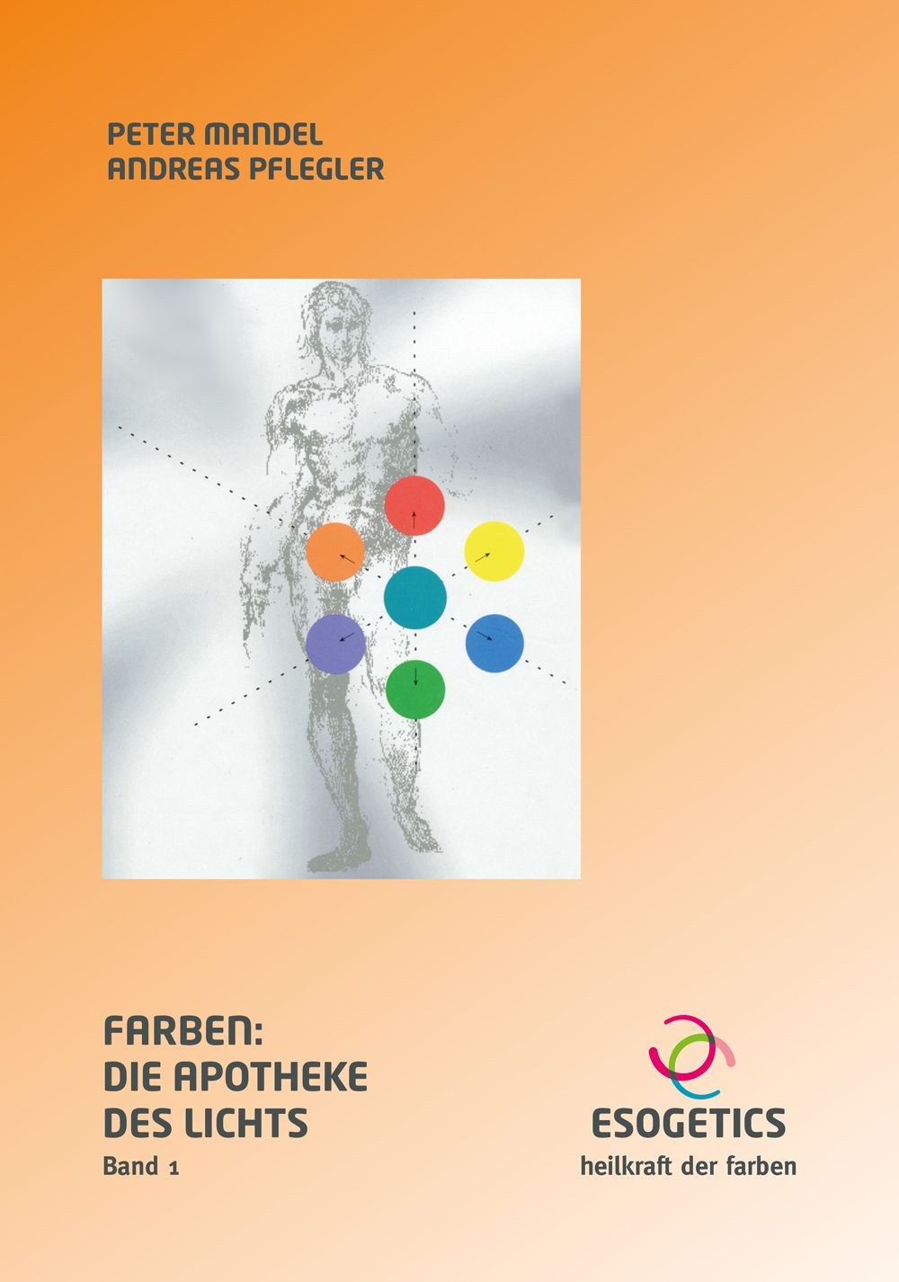 Buchcover mit Titel "Farben: Die Apotheke des Lichts". Autoren: Peter Mandel, Andreas Pfleger. Logo: Esogetics.