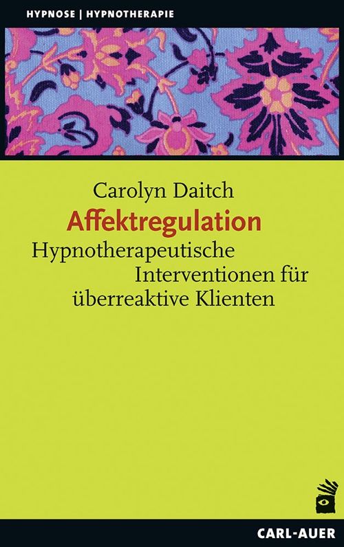Buchcover: "Affektregulation" von Carolyn Daitch. Titel in Rot, gelber Hintergrund, floraler Muster oben. Verlag: Carl-Auer.