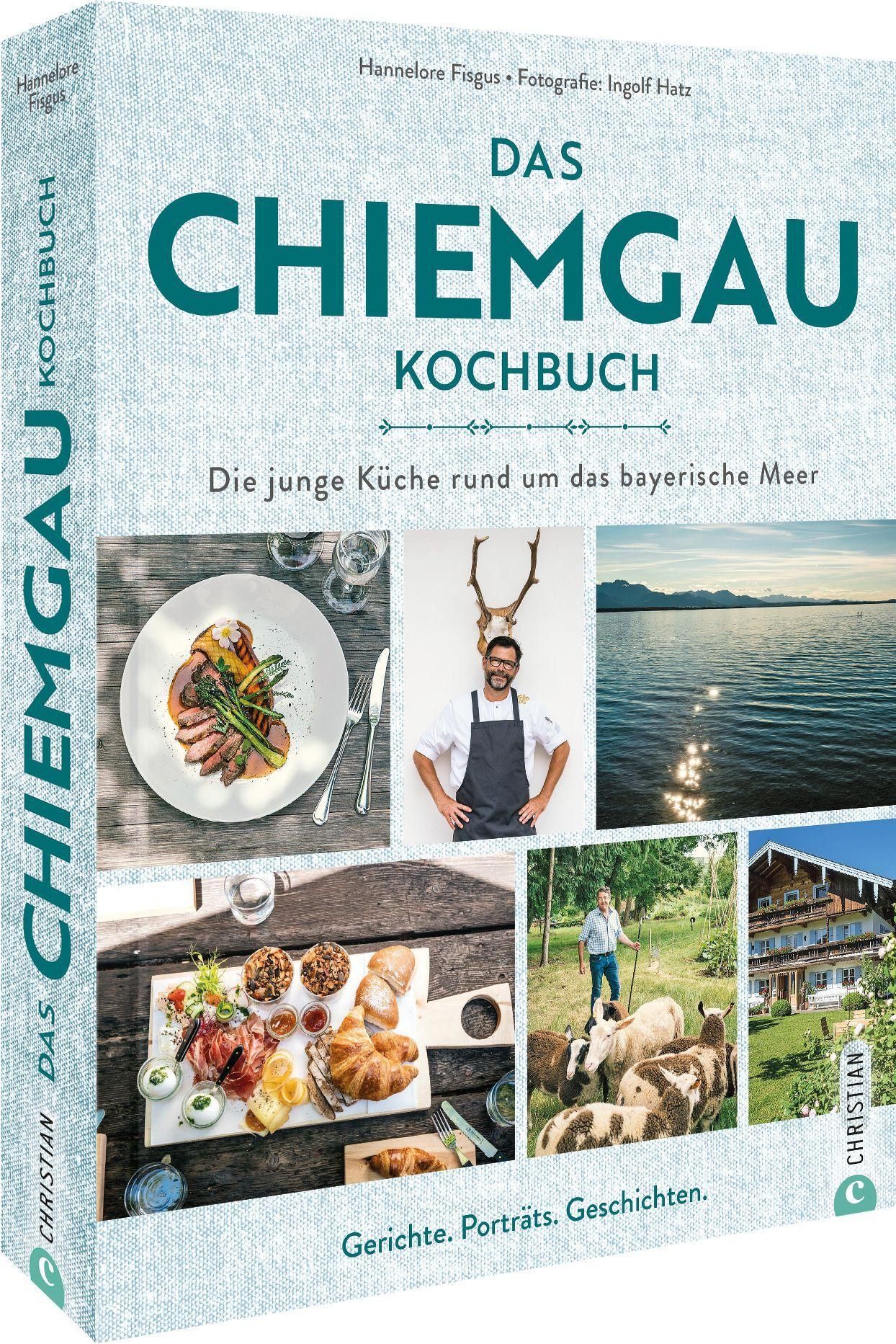 Buchcover: „Das Chiemgau Kochbuch“. Titel in Türkis. Fotos von Gerichten, Personen und Landschaft. Autor: Hannelore Fisgus.