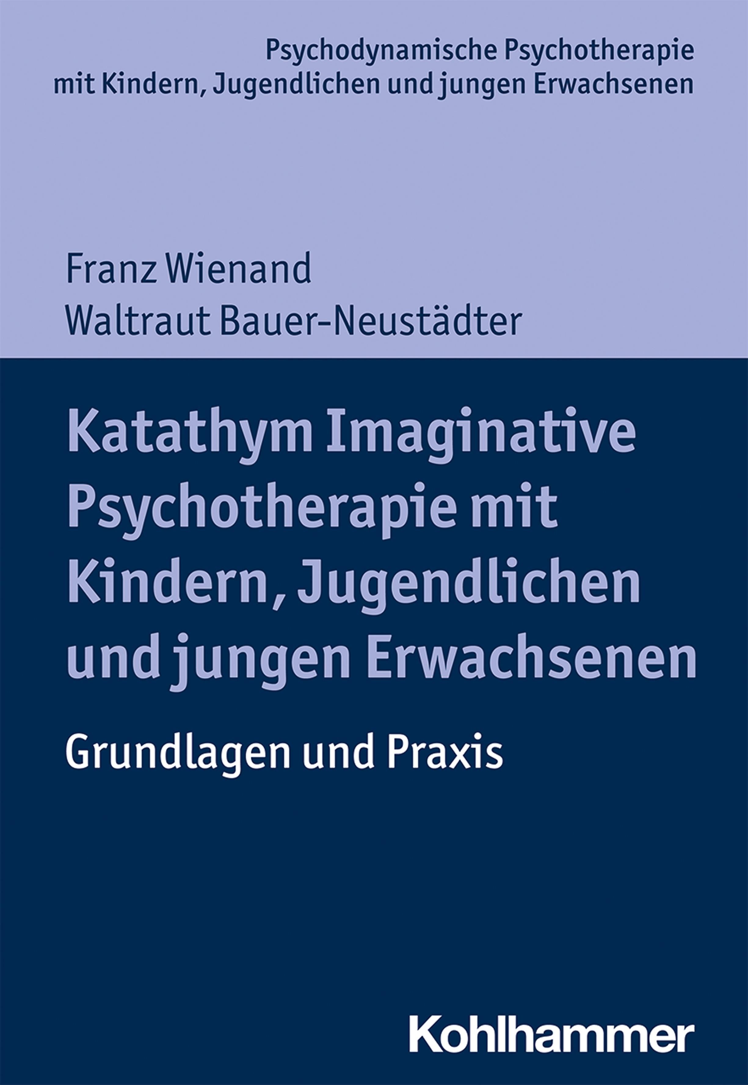 Buchcover: Katathym Imaginative Psychotherapie mit Kindern, Jugendlichen und jungen Erwachsenen. Autoren: Wienand, Bauer-Neustädter.