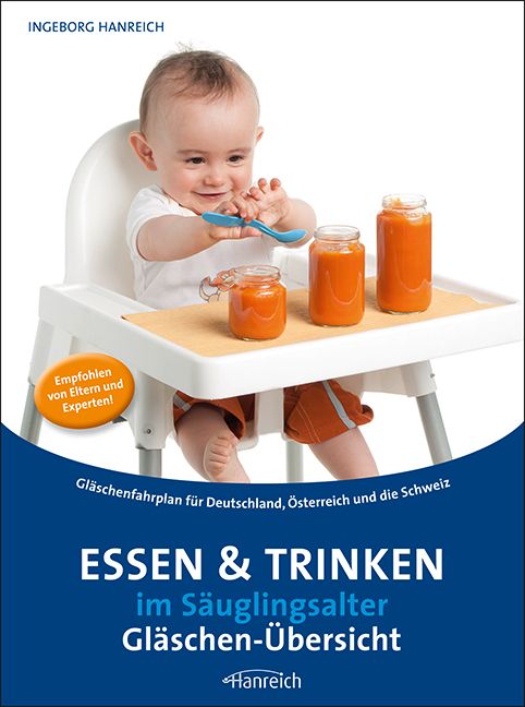 Baby im Hochstuhl mit Gläschen-Nahrung. Aufschrift: Essen & Trinken im Säuglingsalter. Empfohlen von Eltern und Experten.