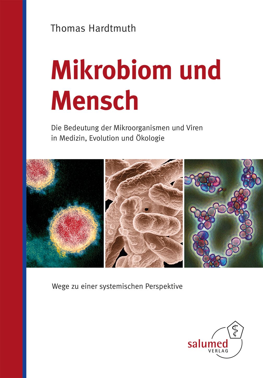 Buchcover: Mikrobiom und Mensch. Titel in Rot. Autor: Thomas Hardtmuth. Untertitel über Mikroorganismen und Viren. Verlag: salumed.