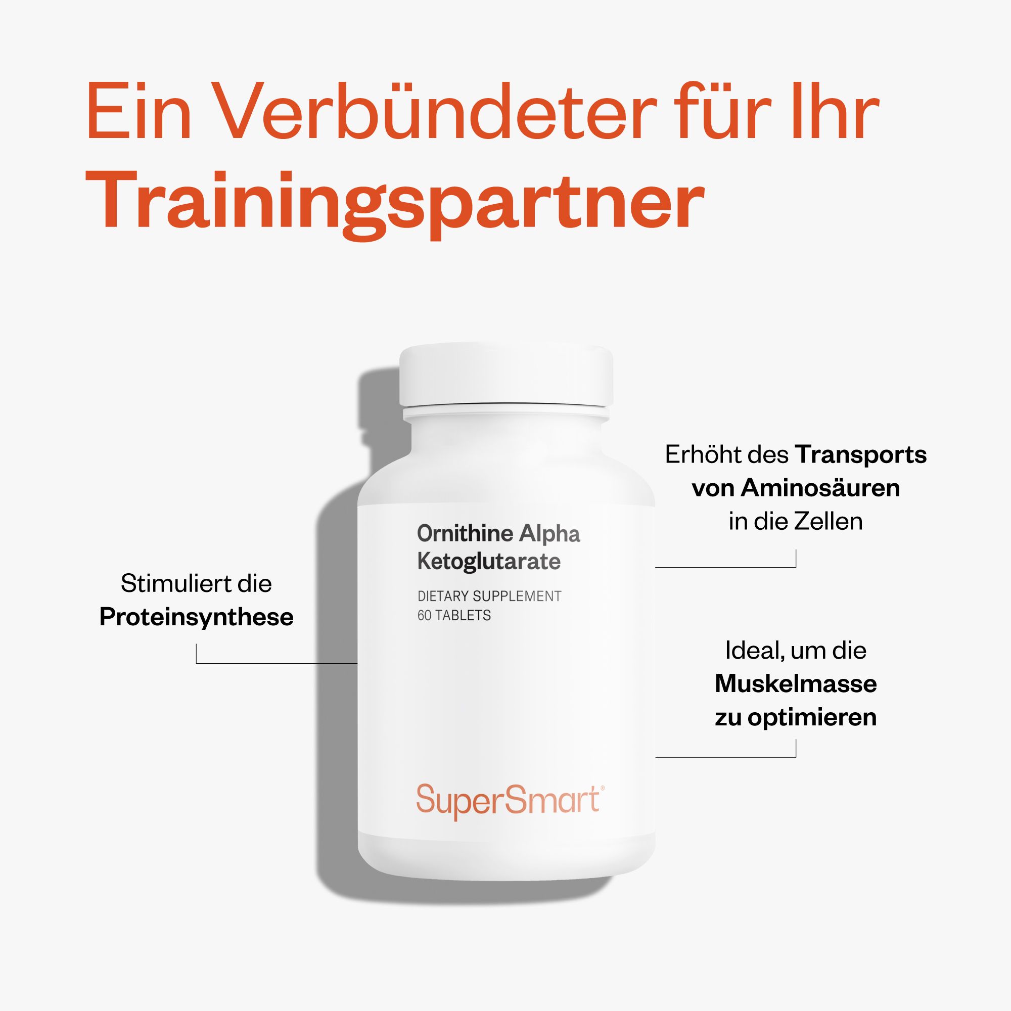 Weißes Fläschchen mit Ornithin Alpha Ketoglutarat, 60 Tabletten. SuperSmart-Logo. Text: Stimuliert Proteinsynthese, erhöht Aminosäuren.