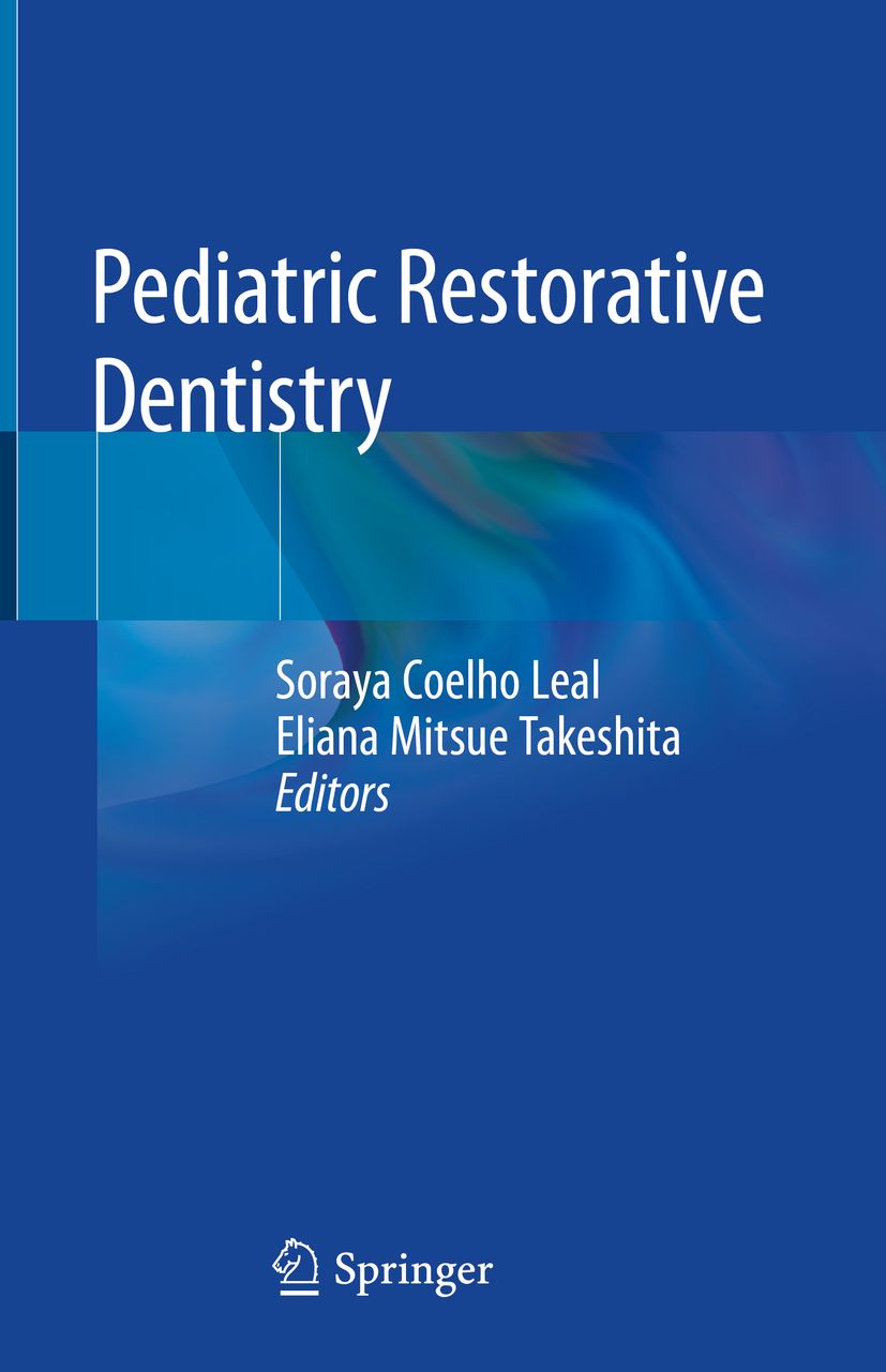 Buchcover mit dem Titel "Pediatric Restorative Dentistry". Autoren: Soraya Coelho Leal, Eliana Mitsue Takeshita. Verlag: Springer.