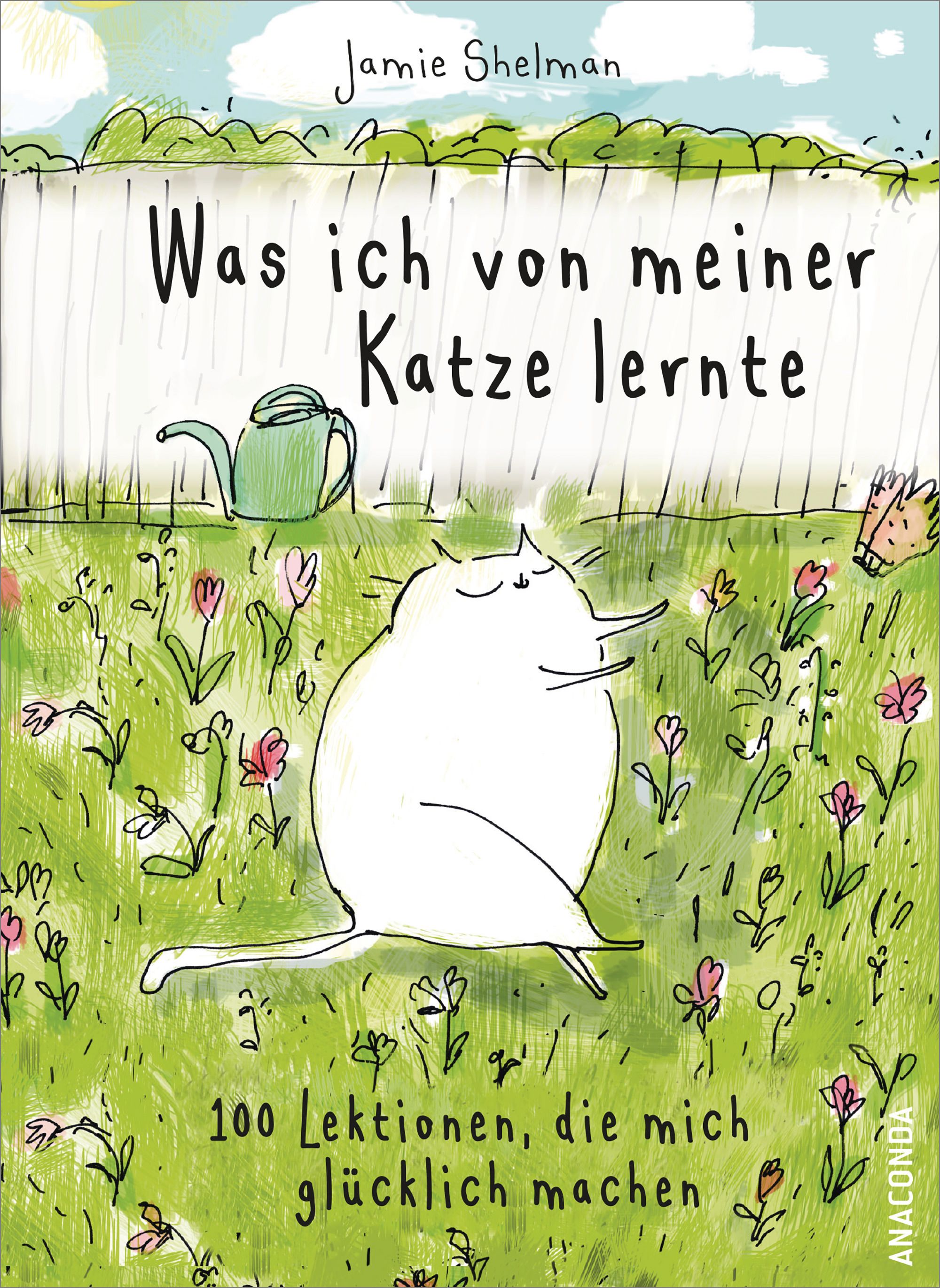 Buchcover mit Titel "Was ich von meiner Katze lernte". Illustration einer Katze auf Wiese, Gießkanne, Blumen, Zaun.