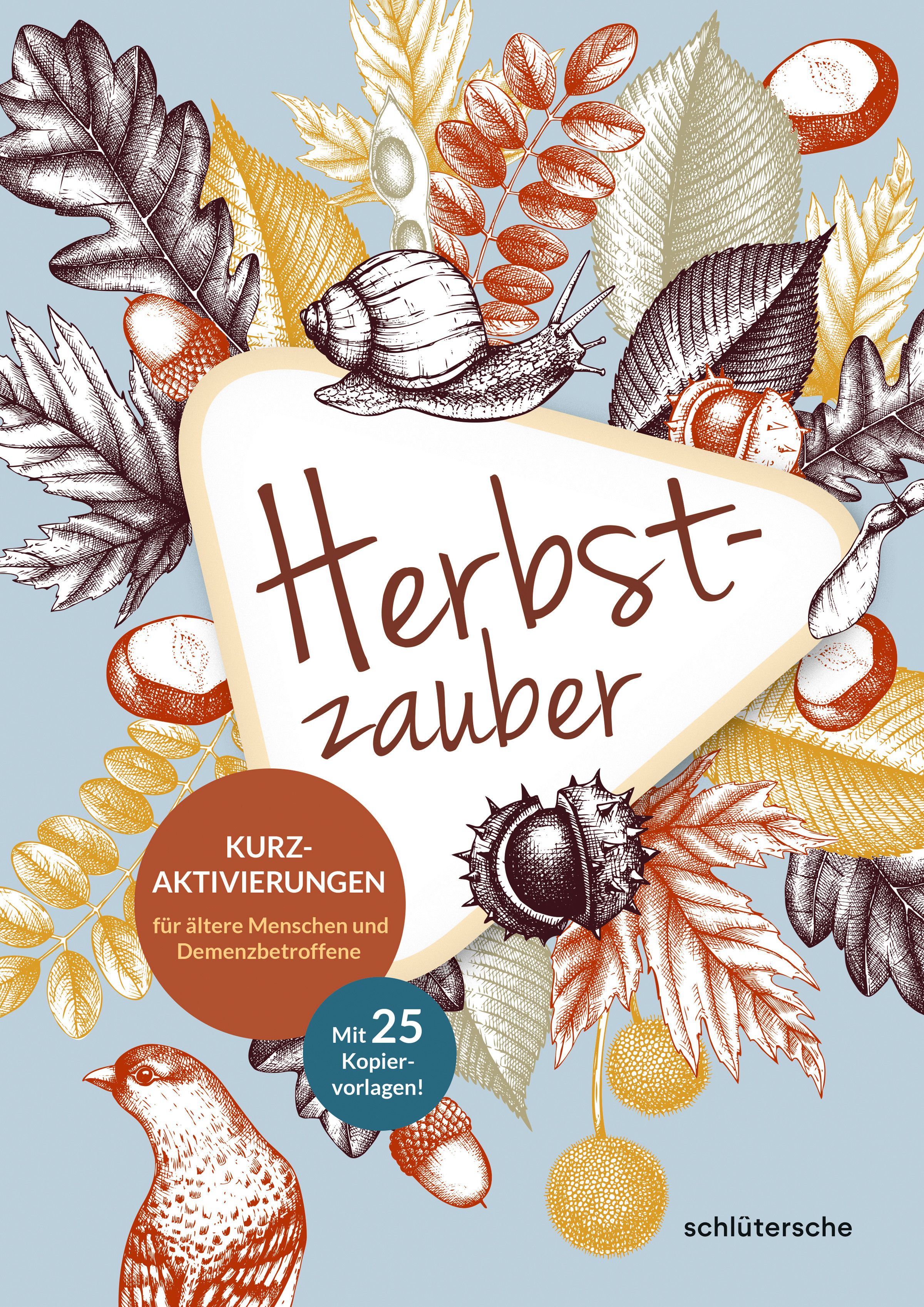 Buchcover mit Herbstmotiven. Titel: Herbstzauber. Untertitel: Kurz-Aktivierungen für ältere Menschen und Demenzbetroffene. Mit 25 Kopiervorlagen.