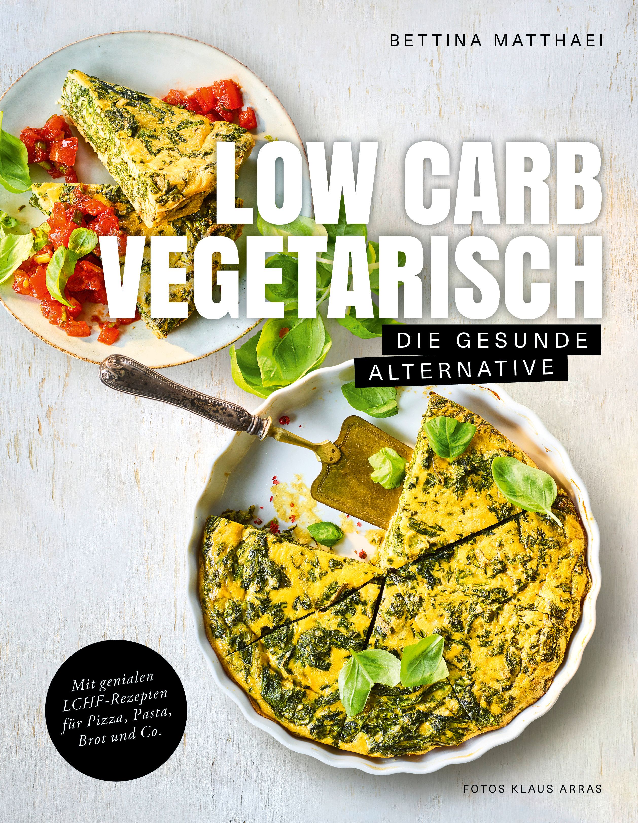 Kochbuch mit dem Titel "Low Carb Vegetarisch". Auf dem Cover ein Gericht mit Gemüse. Autorin: Bettina Matthaei.