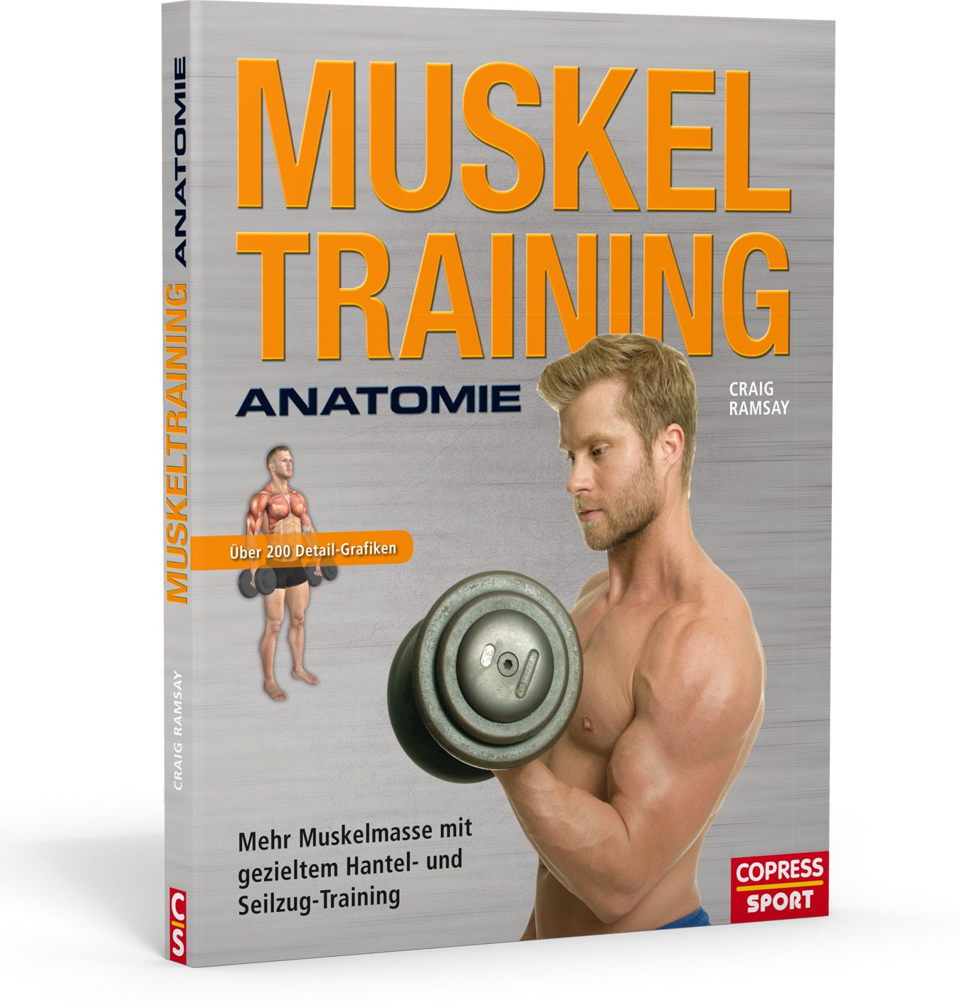 Buchcover: Muskeltraining Anatomie. Titel in Orange. Mann mit Hantel. Autor Craig Ramsay. Über 200 Detail-Grafiken. Verlag Copress Sport.