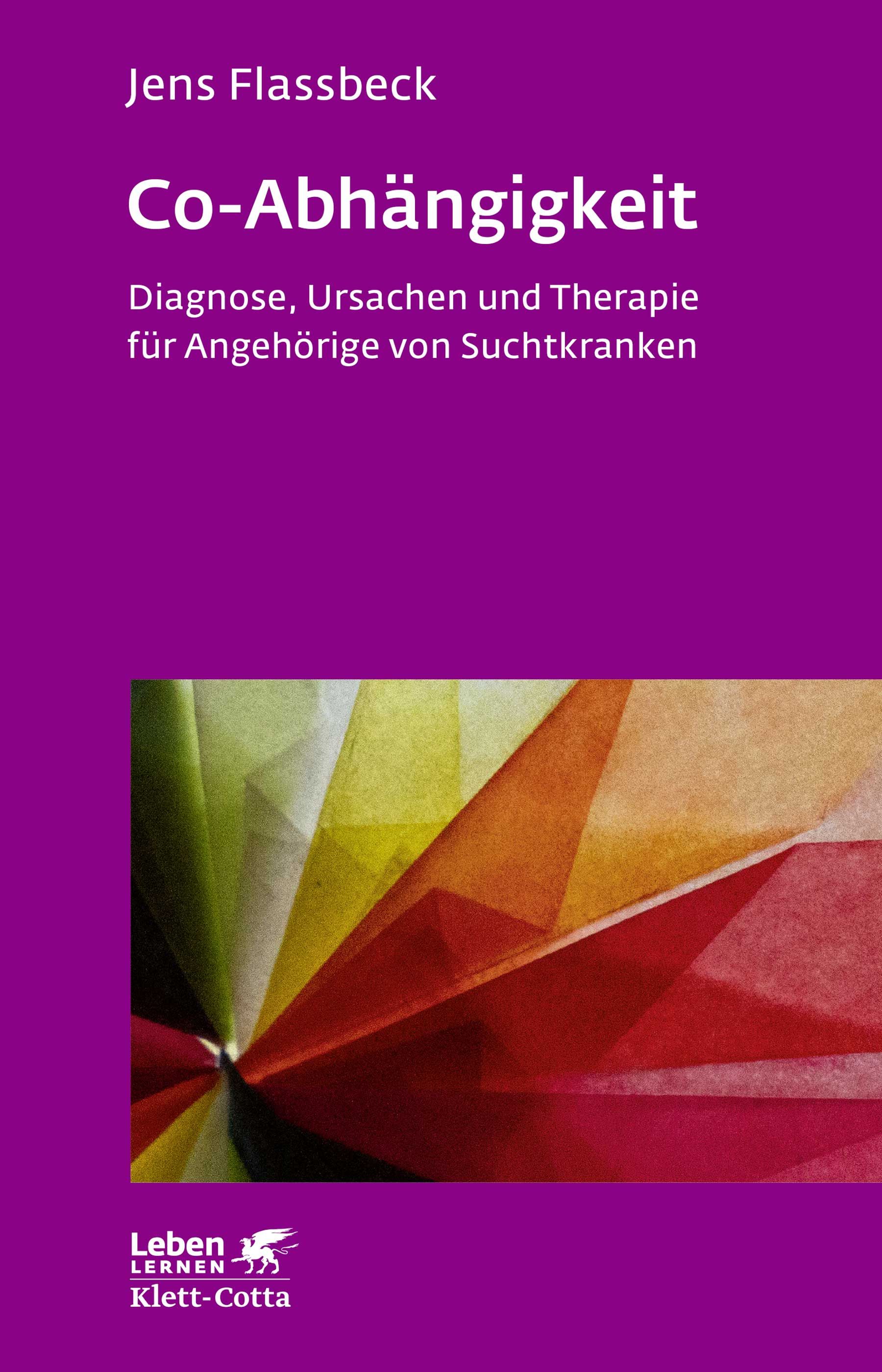 Buchcover mit Titel "Co-Abhängigkeit". Autor: Jens Flassbeck. Untertitel: Diagnose, Ursachen und Therapie für Angehörige von Suchtkranken. Verlag: Klett-Cotta.