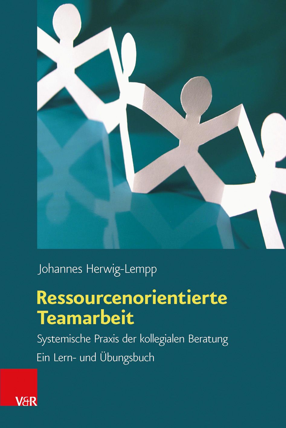 Buchcover mit Titel: Ressourcenorientierte Teamarbeit. Autor: Johannes Herwig-Lempp. Verlag: V&R. Papierfiguren verbinden sich.