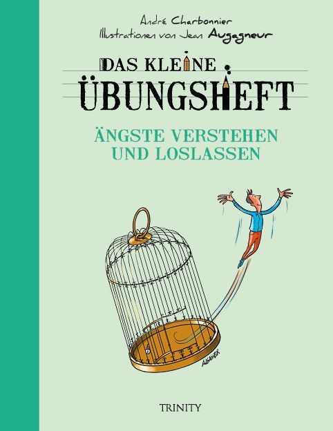 Das kleine Übungsheft - Ängste verstehen und loslassen