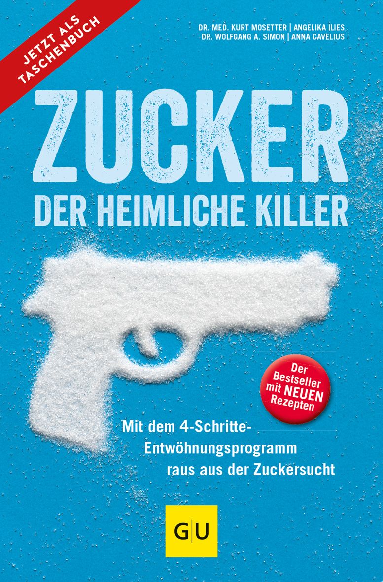 Buchcover: Titel "Zucker - der heimliche Killer". Pistolenform aus Zucker. Autorennamen. "Der Bestseller mit NEUEN Rezepten". Taschenbuch.