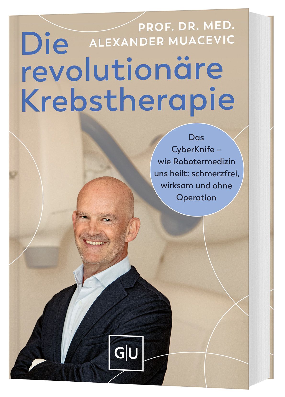Buchcover: "Die revolutionäre Krebstherapie". Autor: Prof. Dr. med. Alexander Muacevic. Mit Logo "GU".