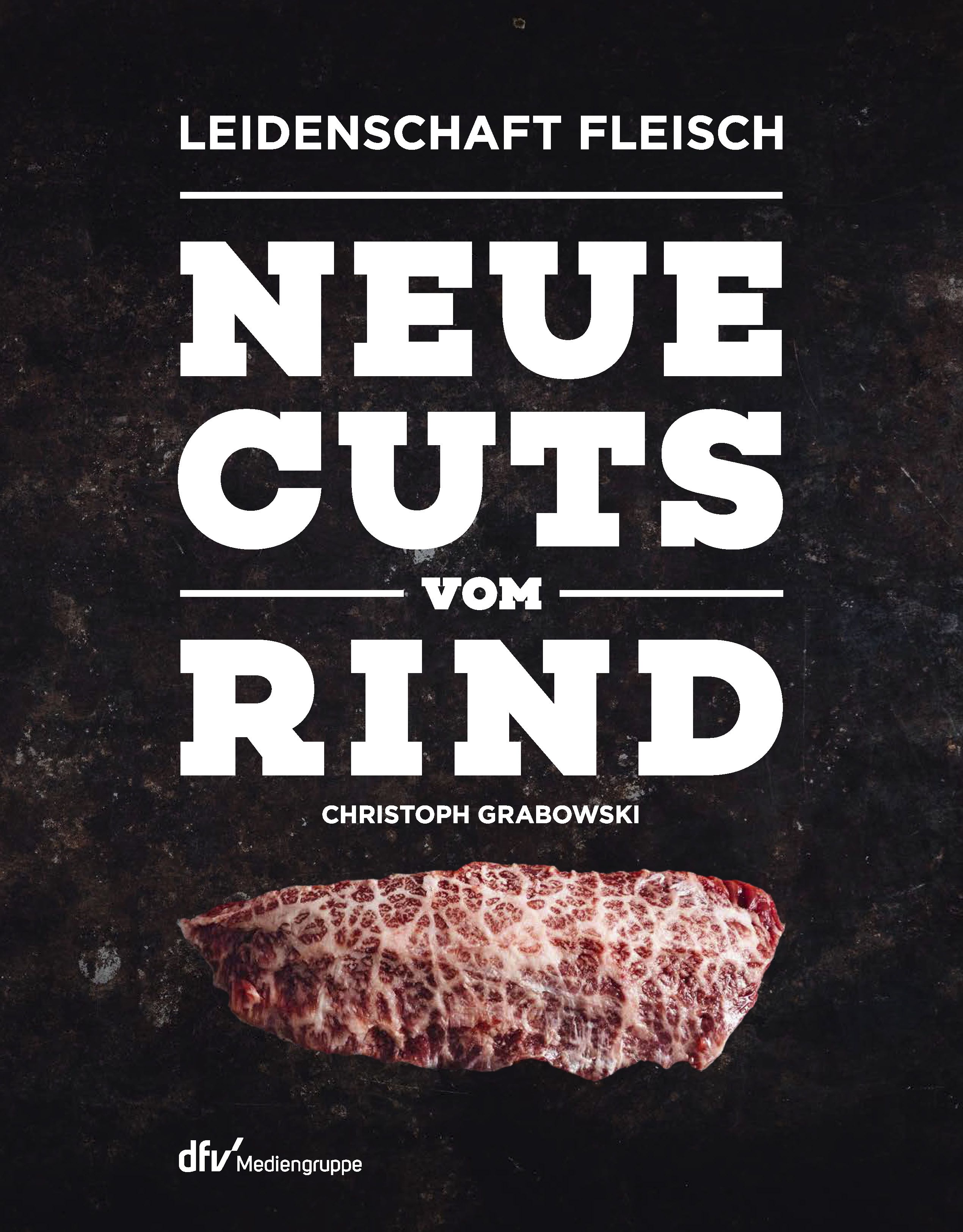 Buchcover mit Titel "Neue Cuts vom Rind" und Autor Christoph Grabowski. Darunter ein Stück rohes Fleisch. Im Hintergrund dunkler Untergrund.