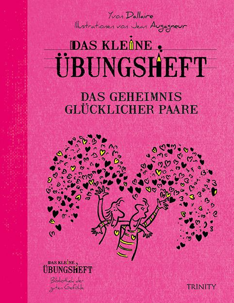 Buchcover: "Das kleine Übungsheft - Das Geheimnis glücklicher Paare". Rosa Hintergrund, Illustration von Paaren und Herzen. Titel und Autorenangaben.