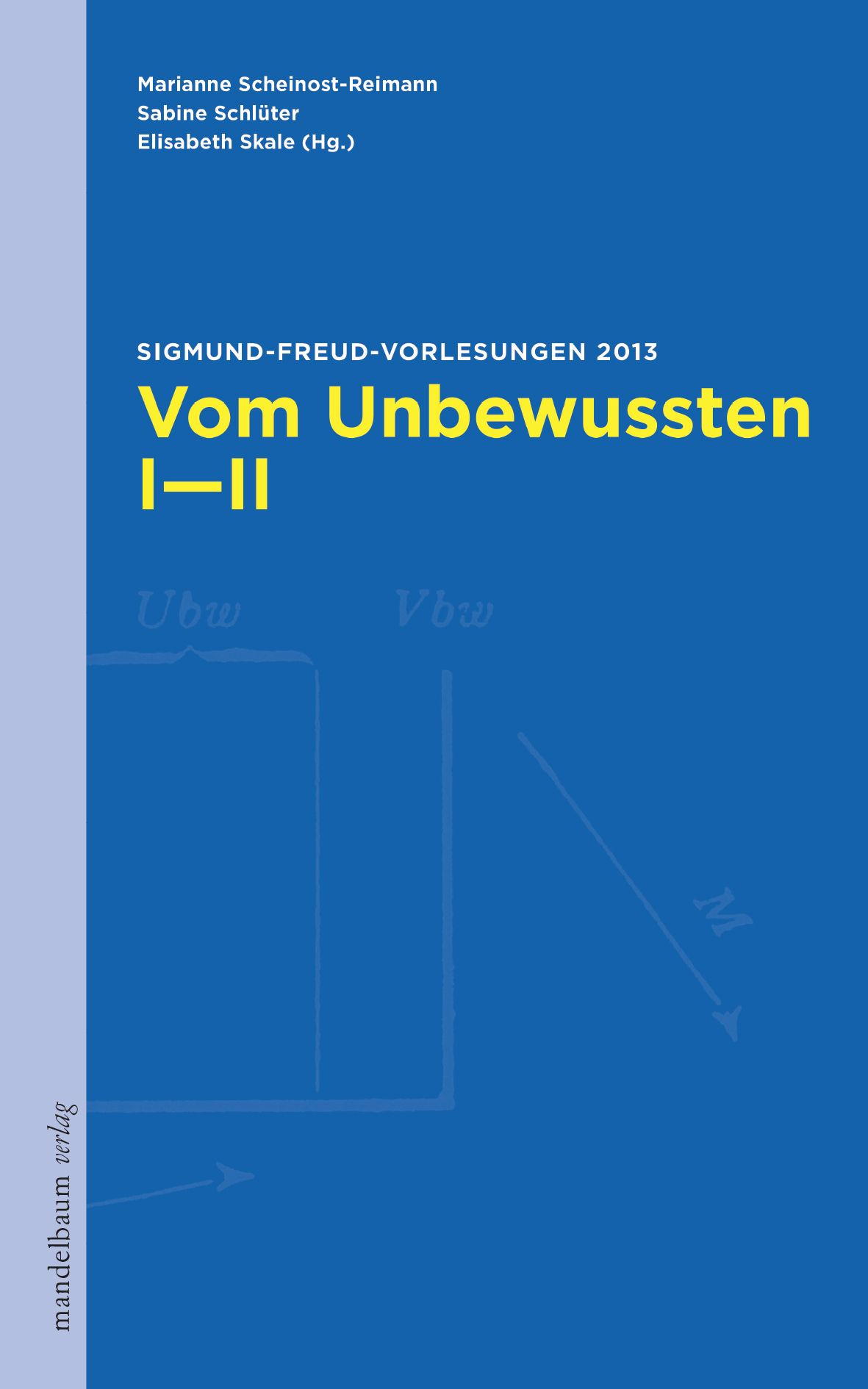 Buchcover mit blauem Hintergrund. Titel: Vom Unbewussten I-II. Autoren: Marianne Scheinost-Reimann, Sabine Schlüter, Elisabeth Skale (Hg.).