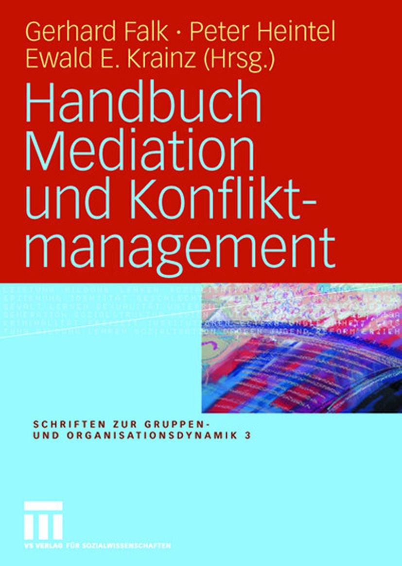 Buchcover: Handbuch Mediation und Konfliktmanagement. Autoren: Gerhard Falk, Peter Heintel, Ewald E. Krainz (Hrsg.).