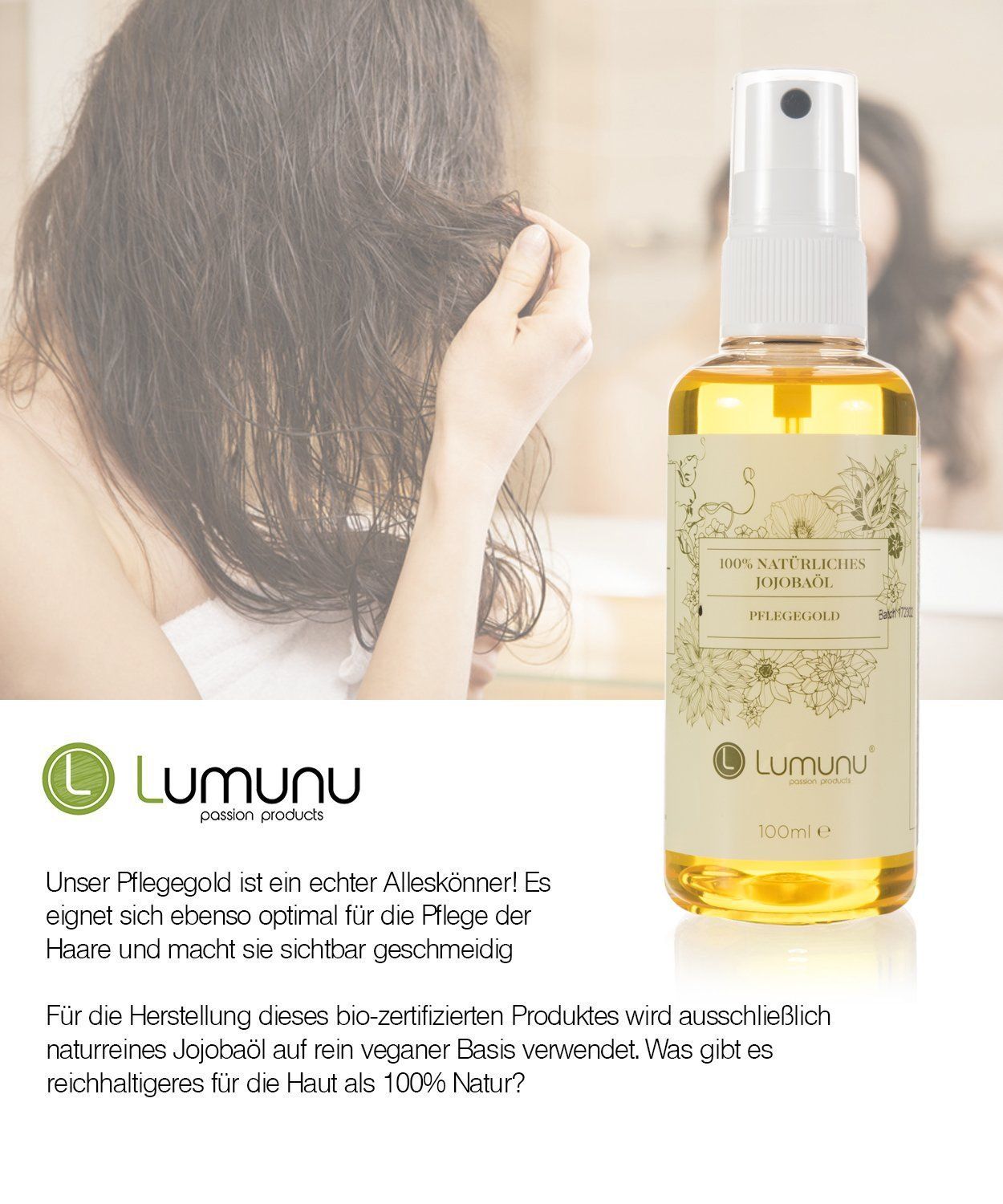 Sprühflasche mit Öl neben einer Frau, die sich die Haare kämmt. Text: Lumunu, passion products. Etikett: 100% NATÜRLICHES JOJOBAÖL, PFLEGEGOLD.