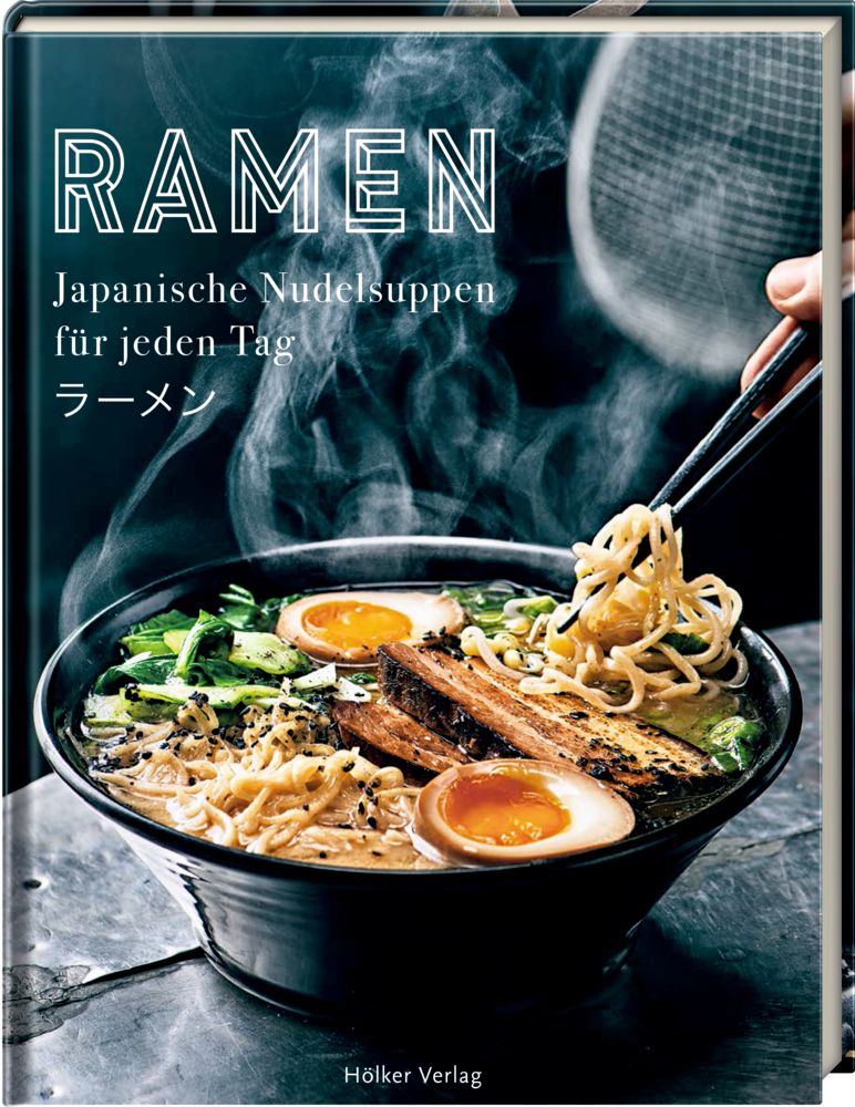 Buchcover mit dem Titel "RAMEN". Darunter: Japanische Nudelsuppen für jeden Tag. Eine Schüssel Ramen mit Zutaten. Verlag: Hölker Verlag.