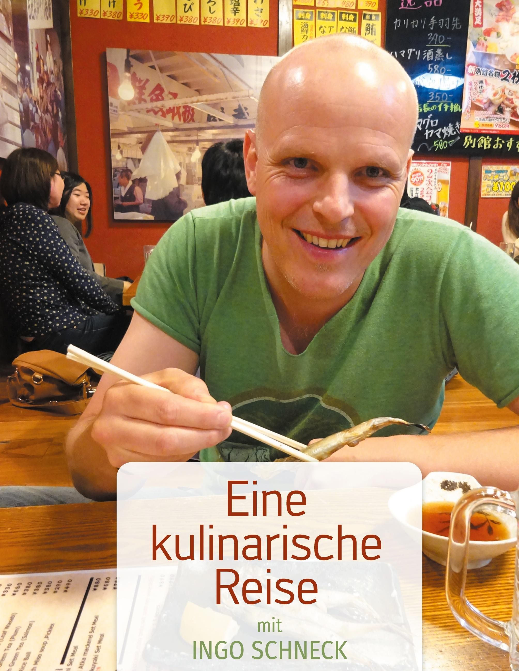 Eine kulinarische Reise mit Ingo Schneck