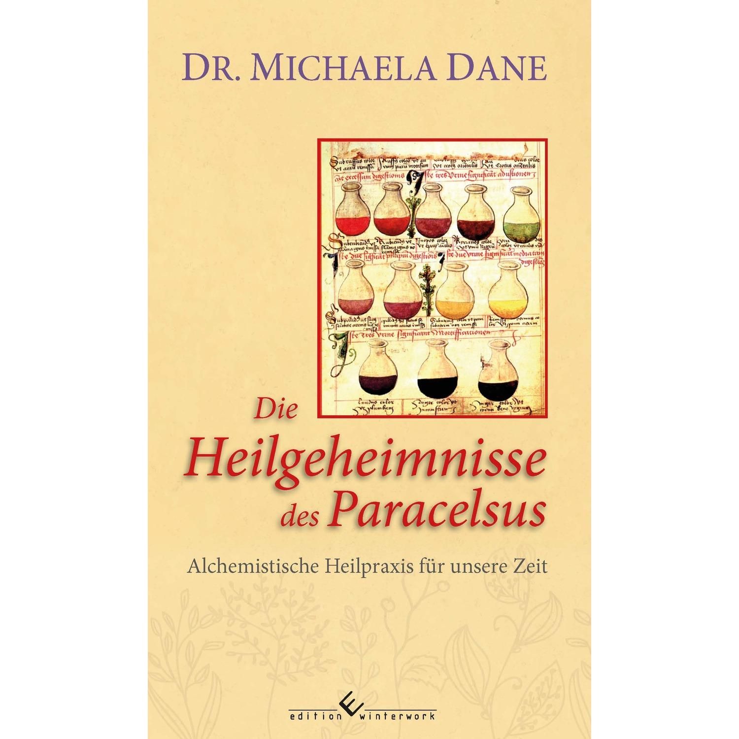 Buchcover mit Titel "Die Heilgeheimnisse des Paracelsus". Autorin: Dr. Michaela Dane. Illustration von Flaschen mit Flüssigkeiten.