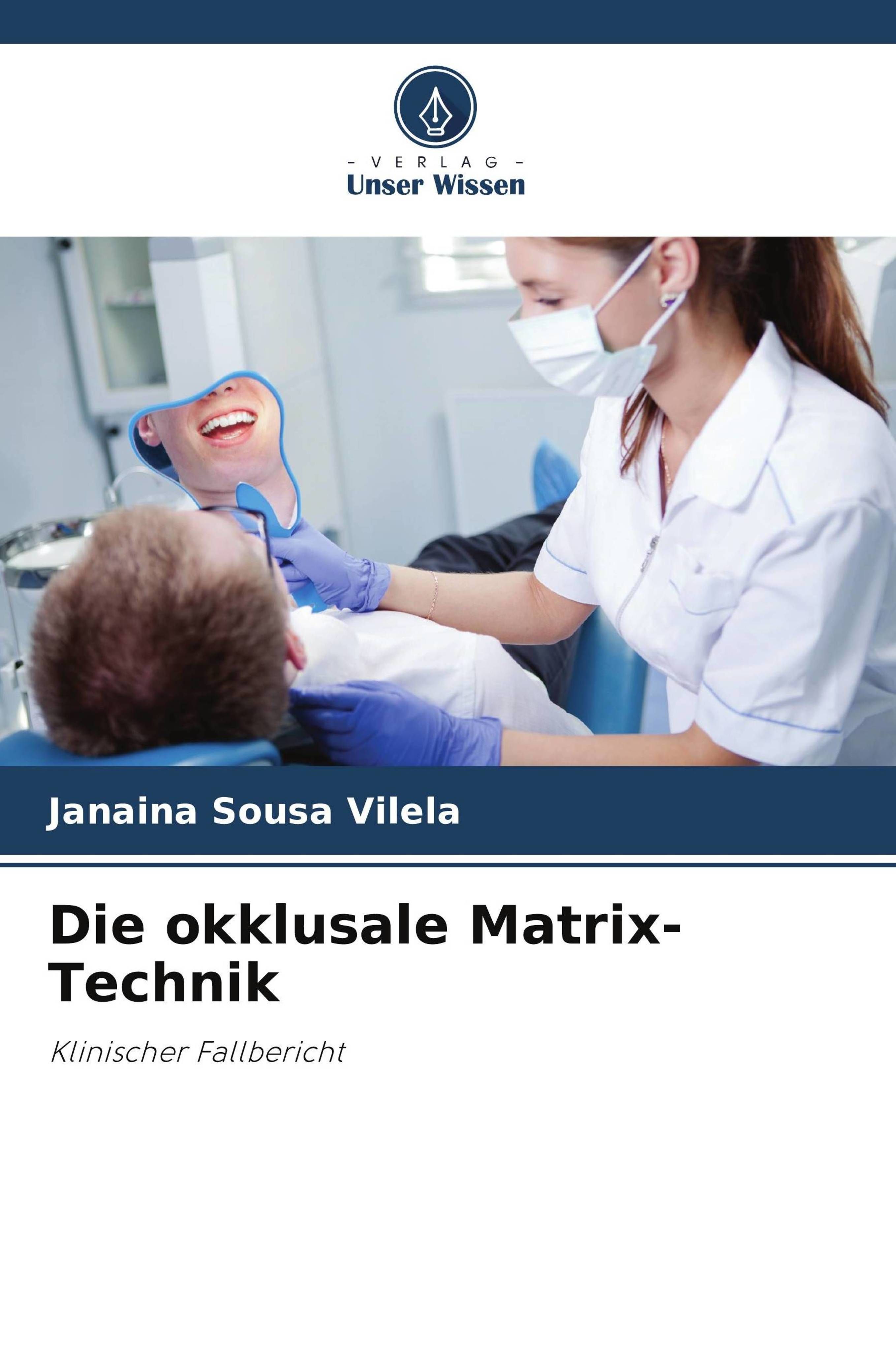 Die okklusale Matrix-Technik Klinischer Fallbericht