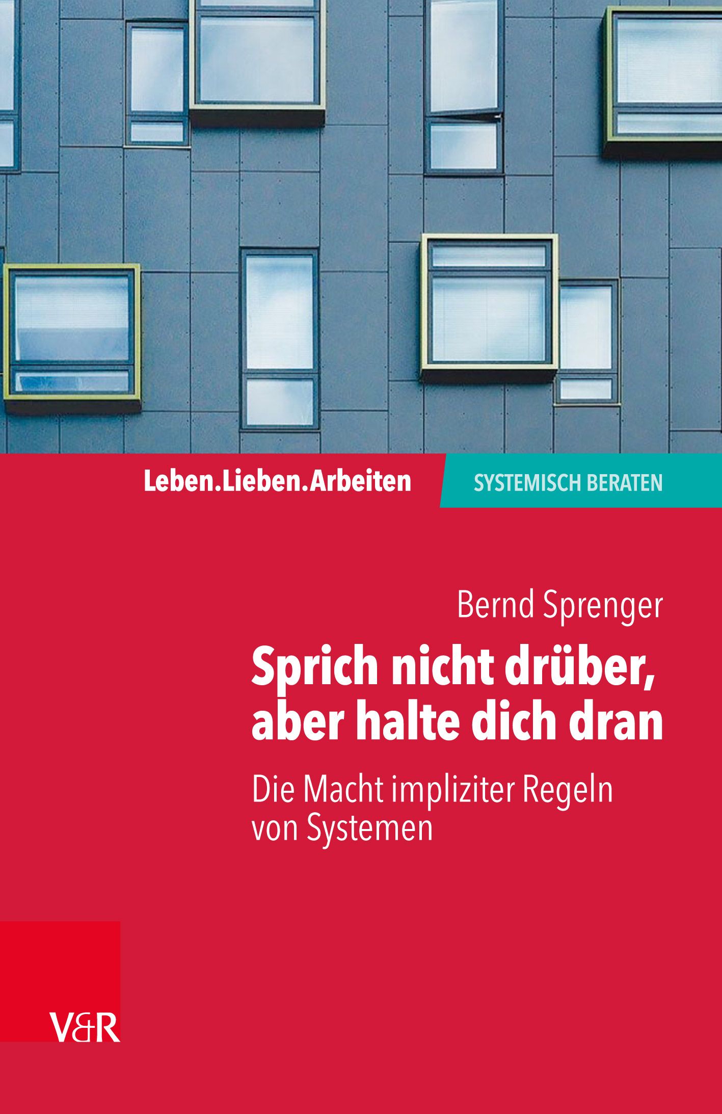 Buchcover: "Sprich nicht drüber, aber halte dich dran". Autor: Bernd Sprenger. Verlag V&R. Titel in weißer Schrift auf rotem Hintergrund.
