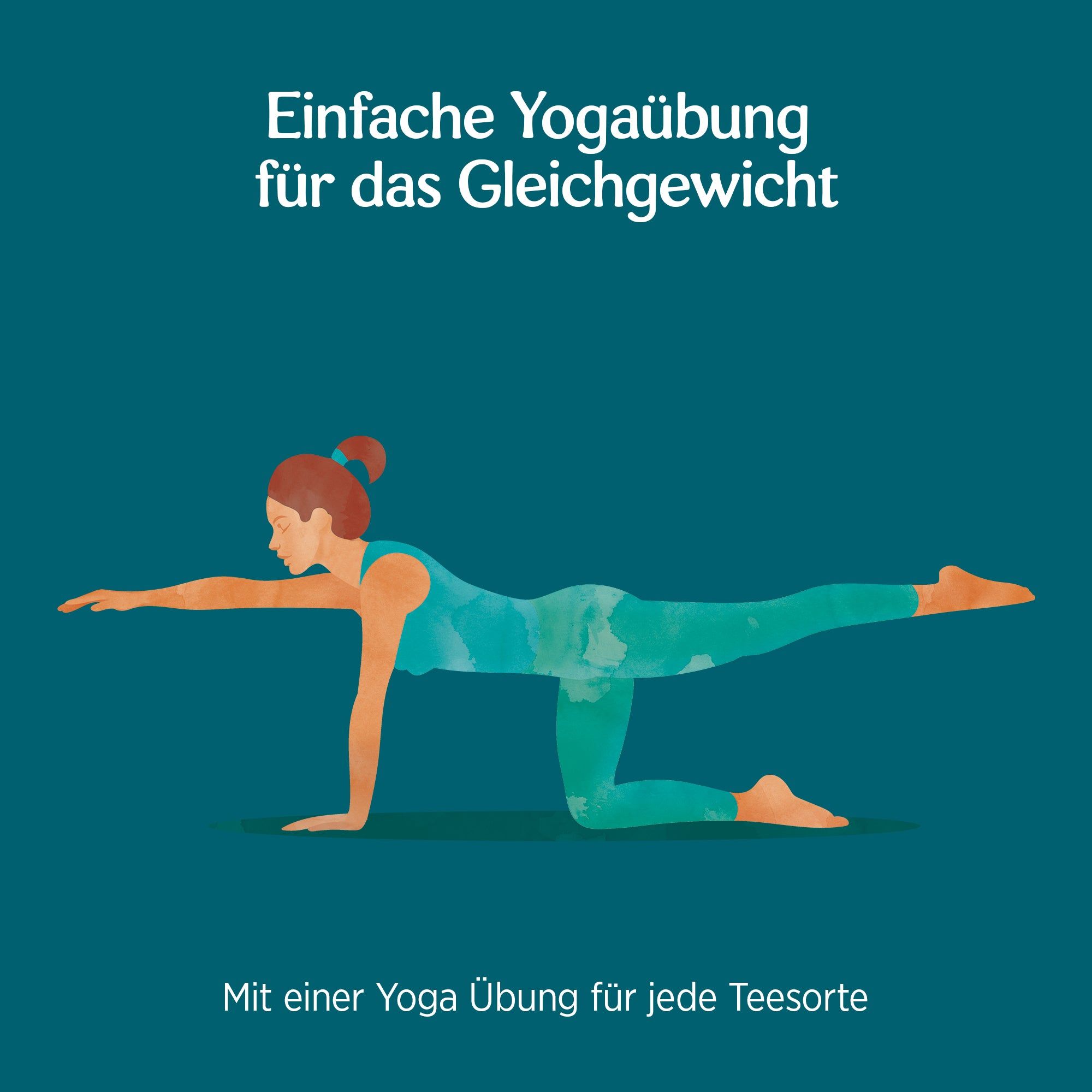 Illustration einer Frau, die eine Yoga-Übung macht. Text: Einfache Yogaübung für das Gleichgewicht. Mit einer Yoga Übung für jede Teesorte.