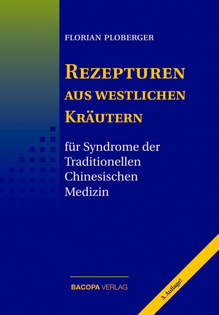 Buchcover mit Titel: Rezepturen aus westlichen Kräutern für Syndrome der Traditionellen Chinesischen Medizin. Autor: Florian Ploberger.