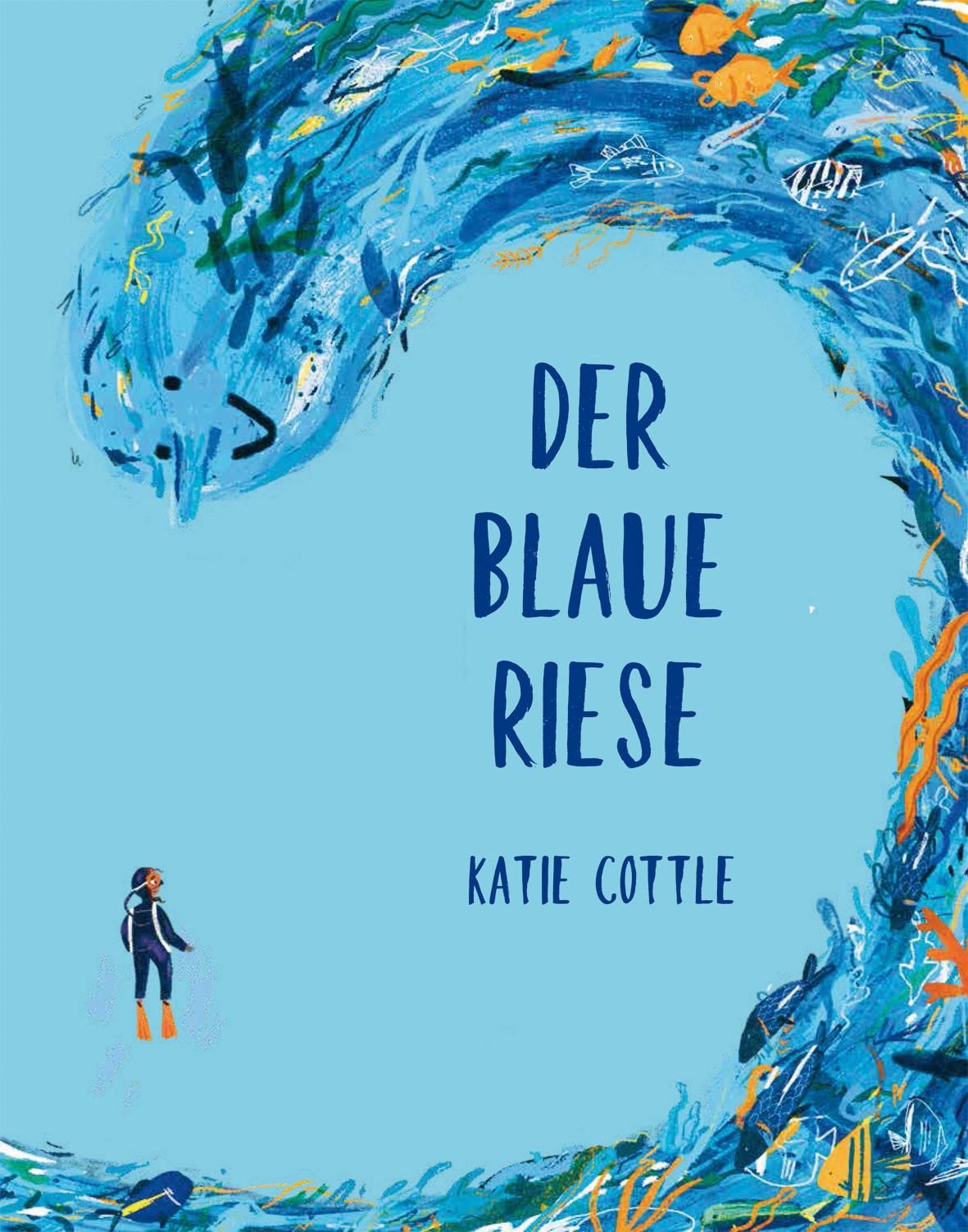 Buchcover: "Der blaue Riese" von Katie Cottle. Illustration einer blauen Welle mit Taucher und Fischen.