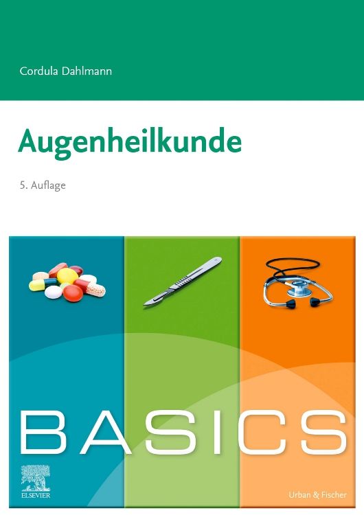 Buchcover: Augenheilkunde, 5. Auflage. Farbige Illustrationen: Tabletten, Skalpell, Stethoskop. Logo BASICS, Elsevier, Urban & Fischer.