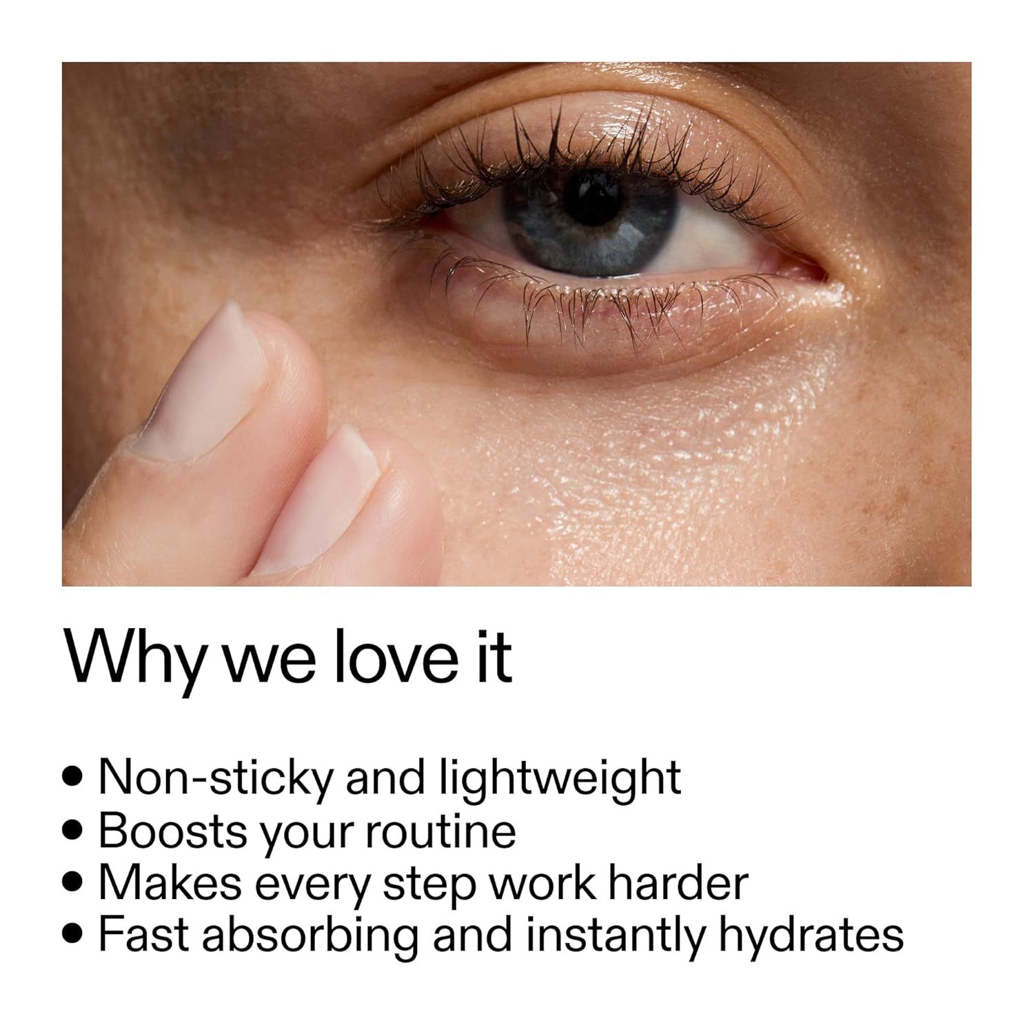 Nahaufnahme eines Auges. Text: Warum wir es lieben. Aufzählungspunkte: Nicht klebrig, leicht, verstärkt die Routine, etc.